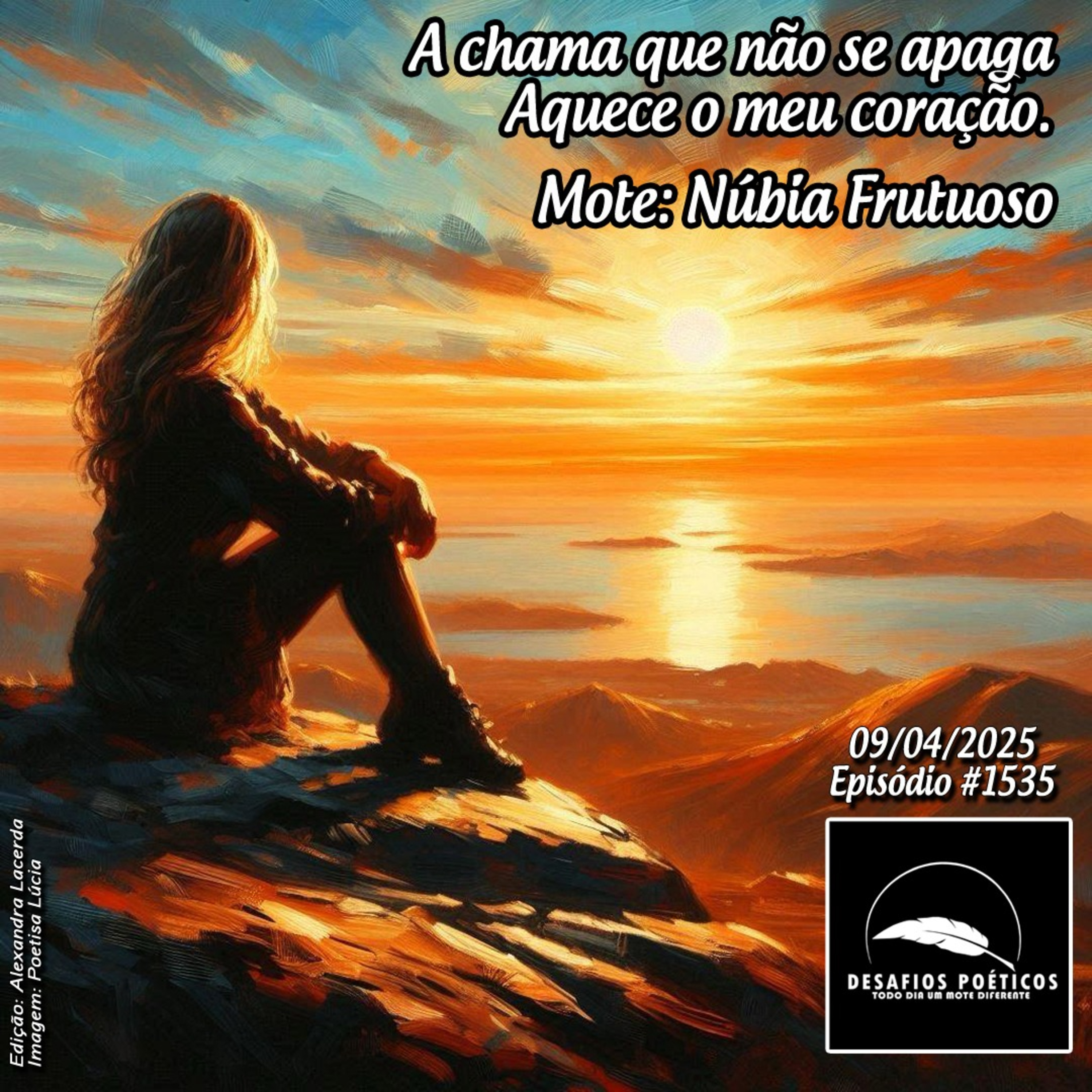 A chama que não se apaga, aquece o meu coração. Mote: Núbia Frutuoso. #1535
