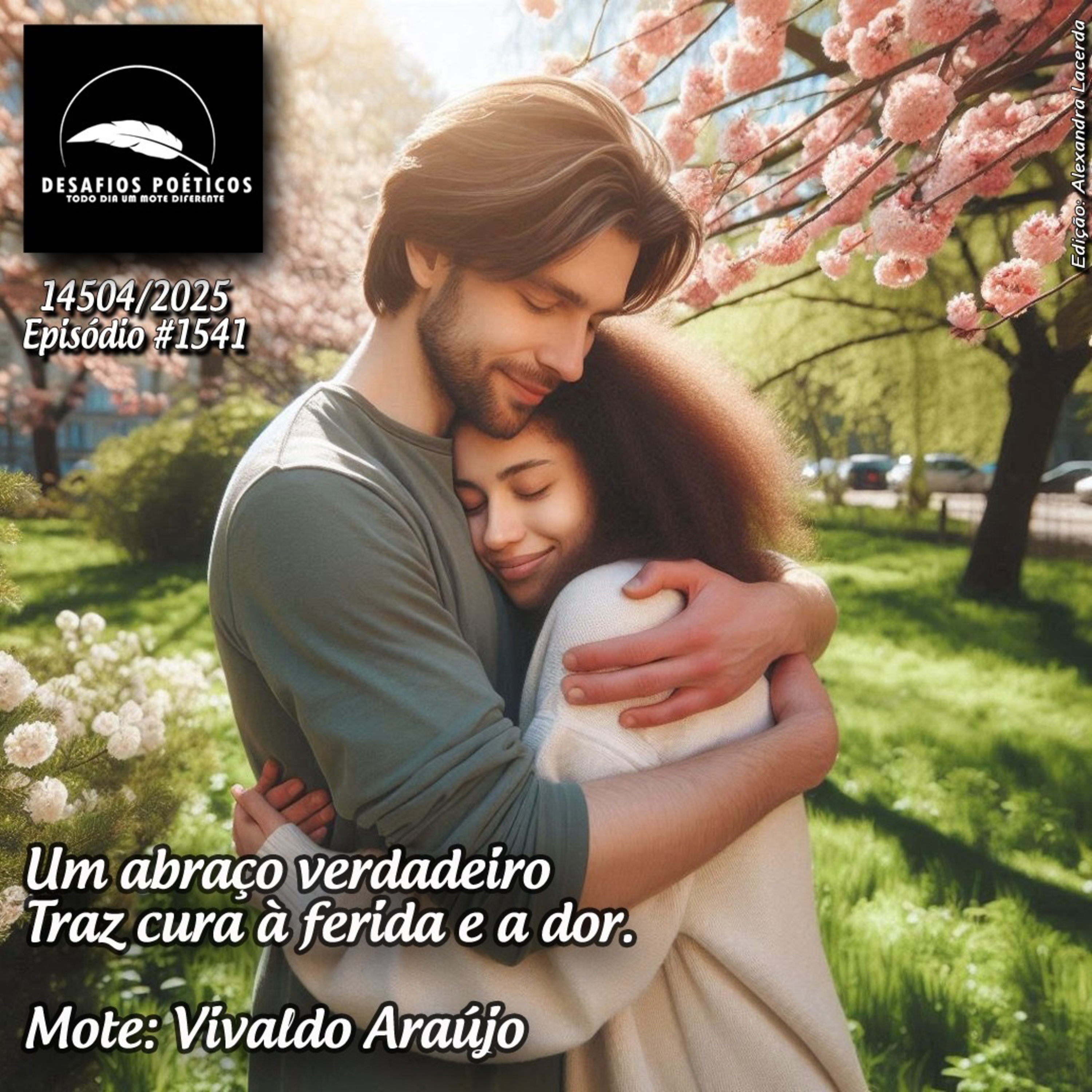 Um abraço verdadeiro, traz cura à ferida e a dor. Mote: Vivaldo Araújo. #1541 episode artwork