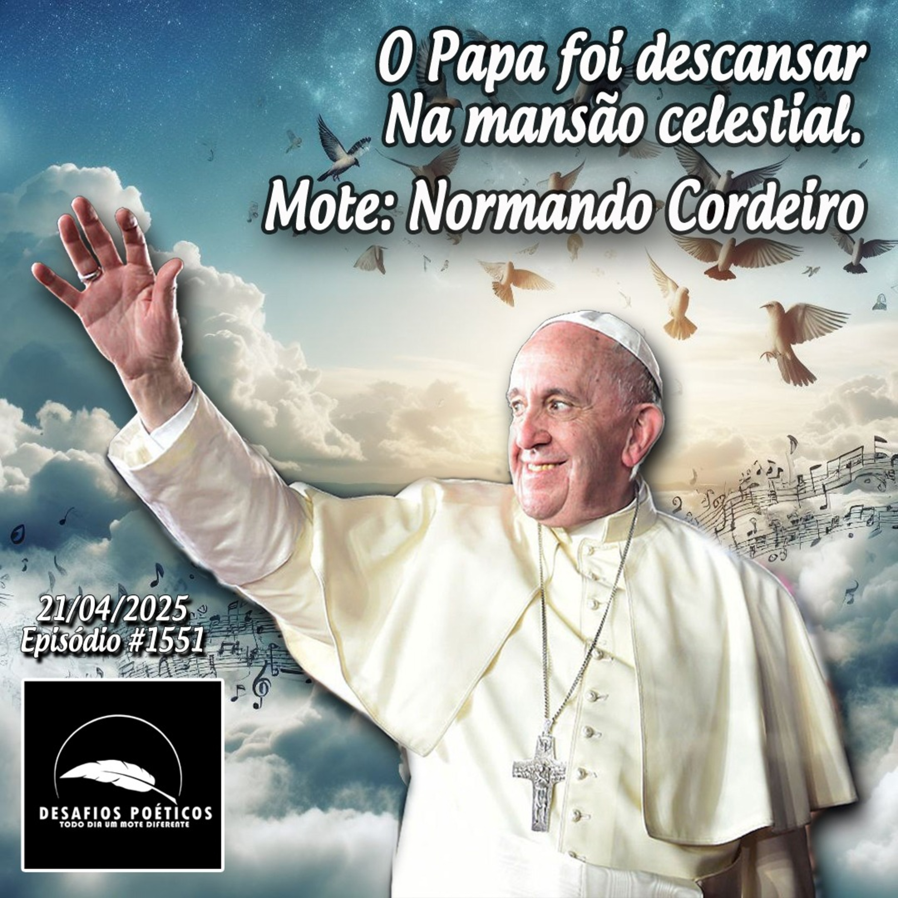 O Papa foi descansar, na mansão celestial. Mote: Normando Cordeiro. #1551