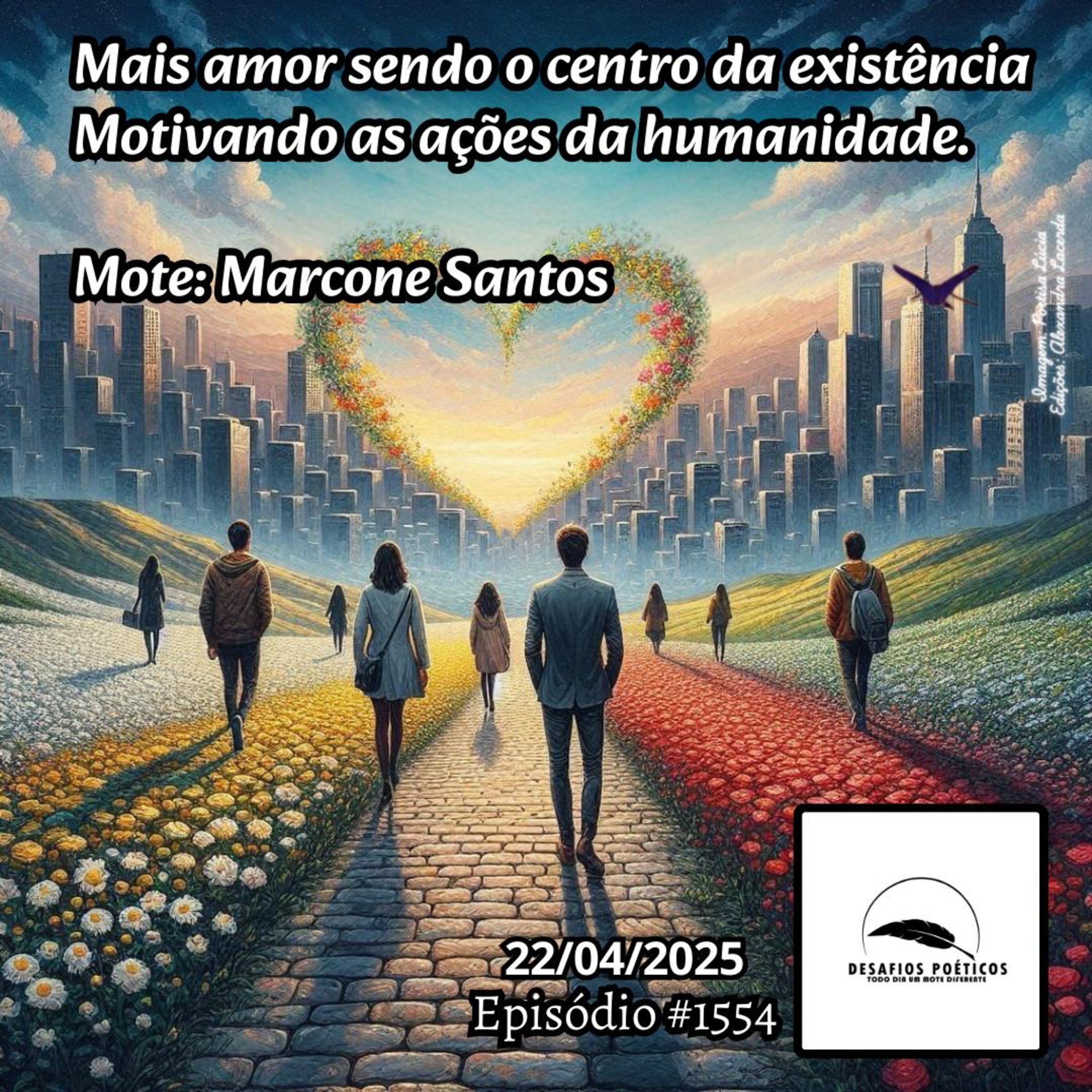 Mais amor sendo o centro da existência, motivando as ações da humanidade. Mote: Marcone Santos. #1554 episode artwork
