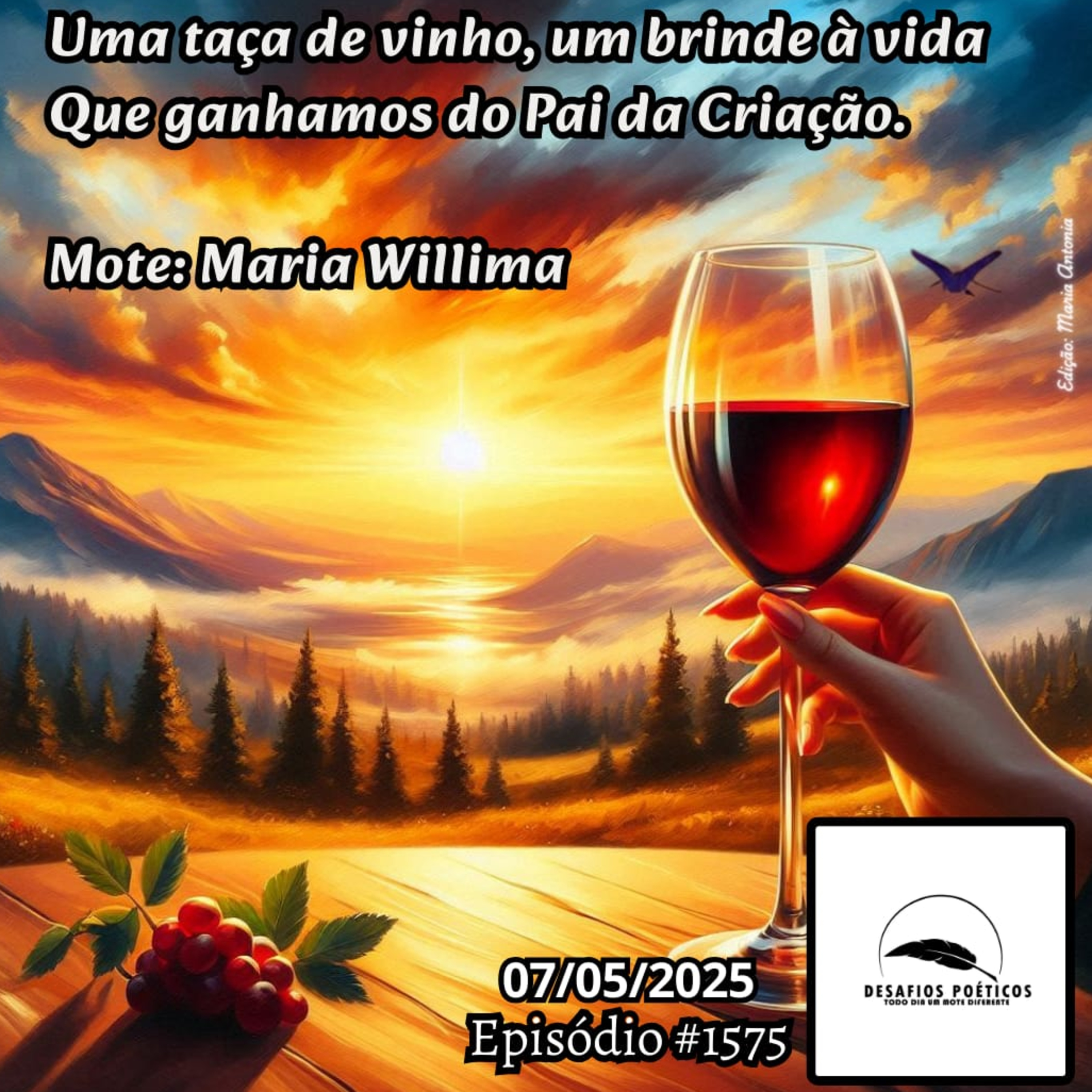 Uma taça de vinho, um brinde à vida, que ganhamos do Pai da Criação. Mote: Maria Willima #1575 episode artwork