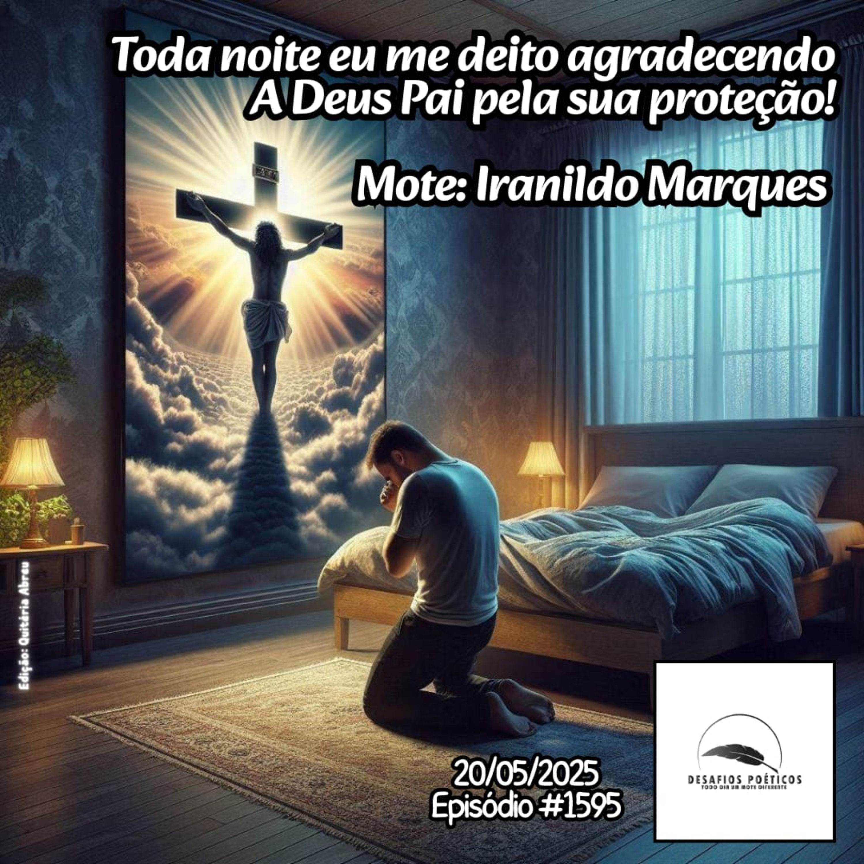 Toda noite eu me deito agradecendo, a Deus Pai pela sua proteção. Mote: Iranildo Marques. # 1595 episode artwork
