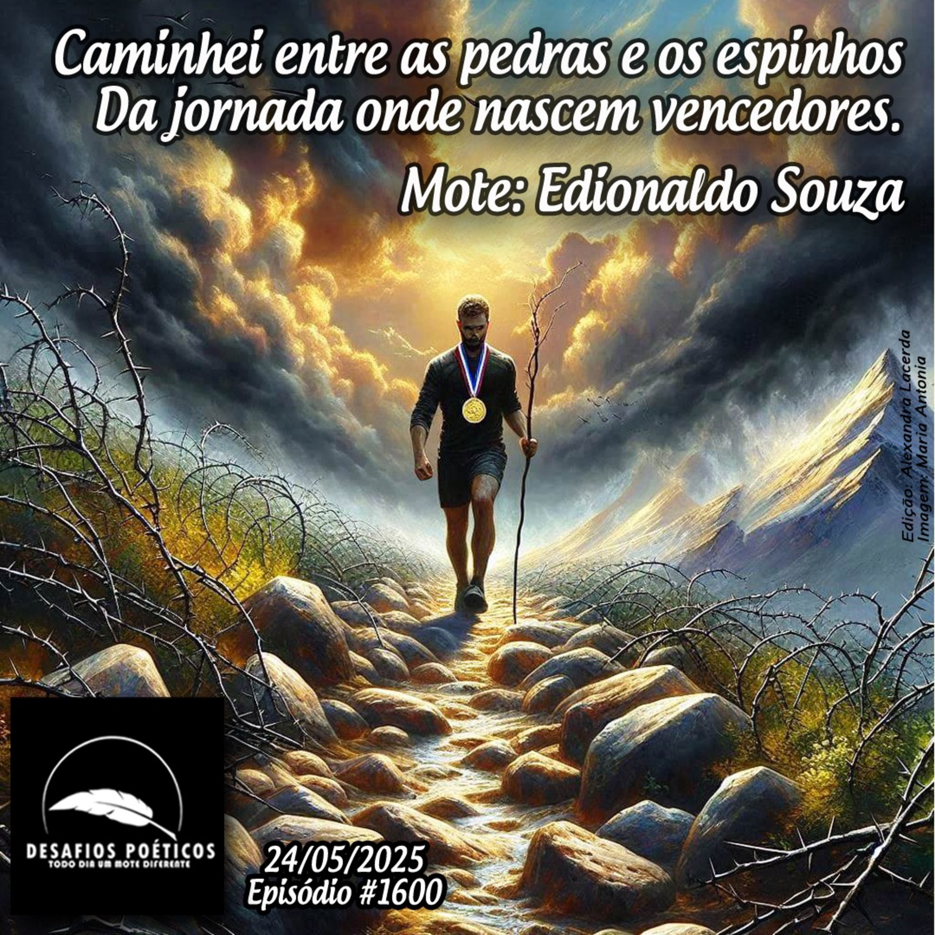 Caminhei entre as pedras e os espinhos, da jornada onde nascem vencedores. Mote: Edionaldo Souza. #1600. episode artwork