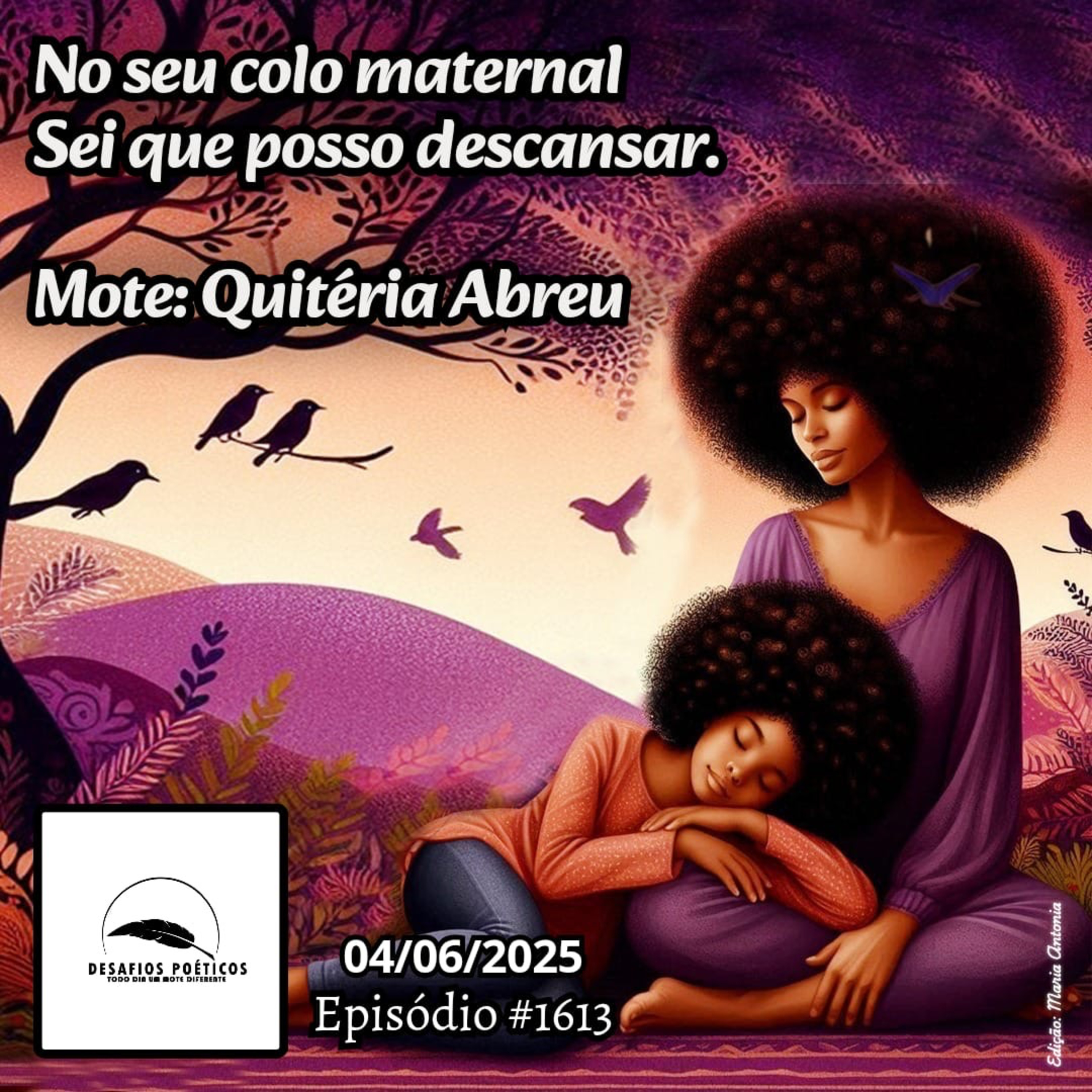 No seu colo maternal, sei que posso descansar. Mote: Quitéria Abreu. #1612 episode artwork