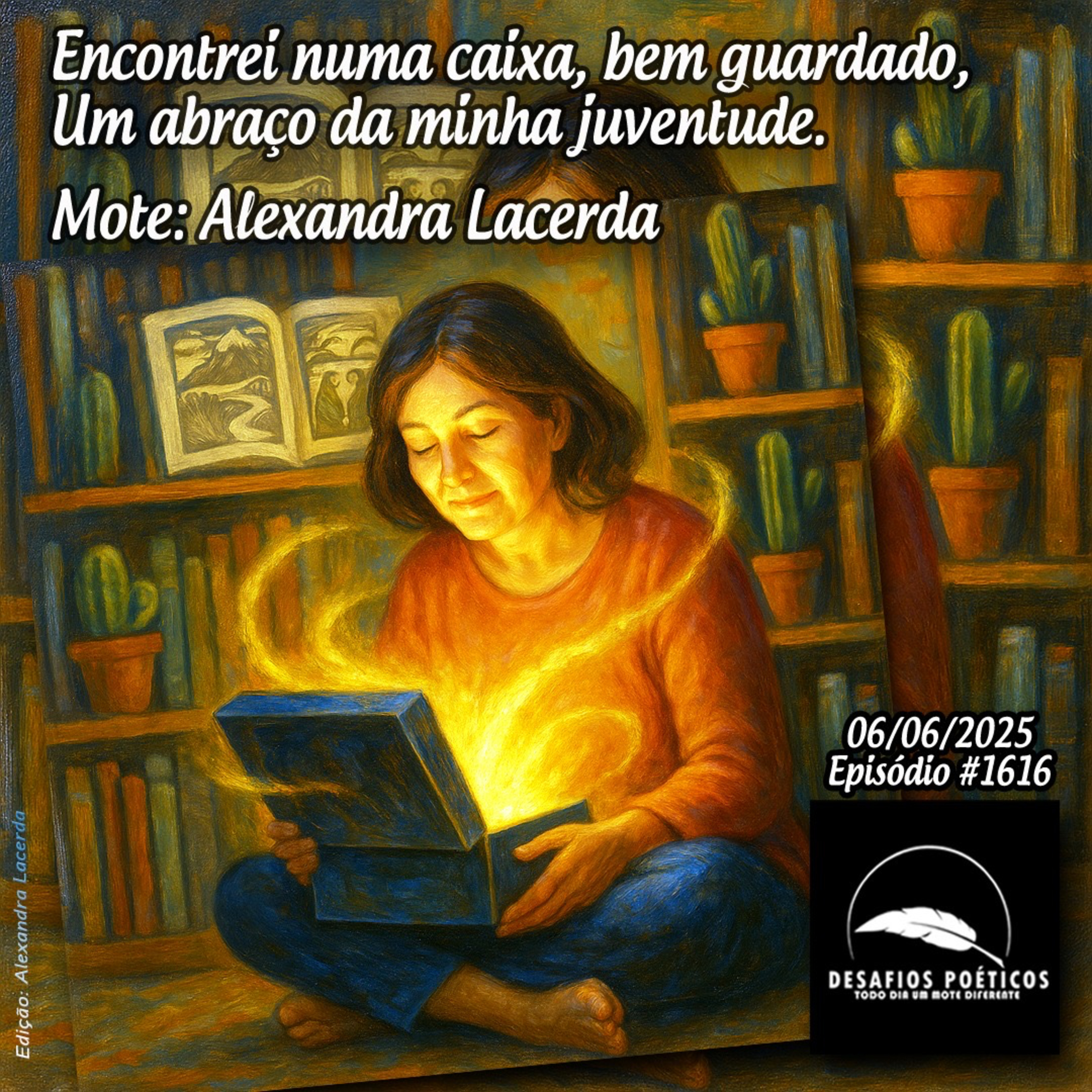 Encontrei numa caixa, bem guardado, um abraço da minha juventude. Mote: Alexandra Lacerda. #1616. episode artwork