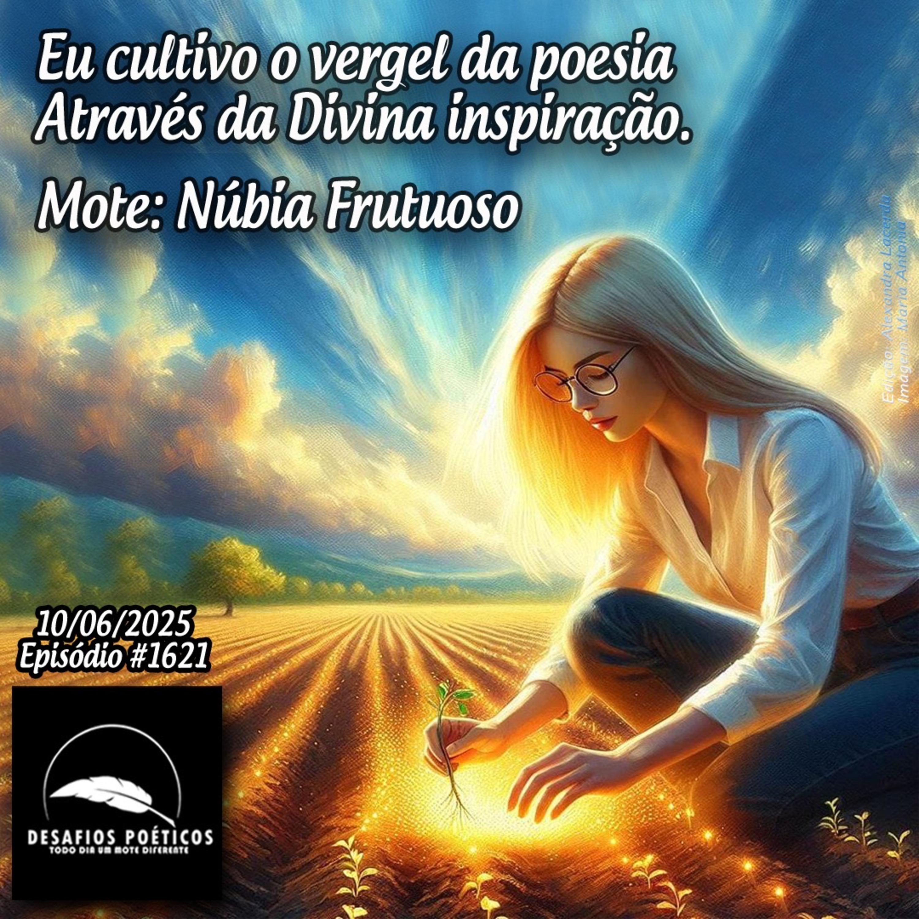Eu cultivo o vergel da poesia, através da Divina inspiração. Mote: Núbia Frutuoso. #1621 episode artwork