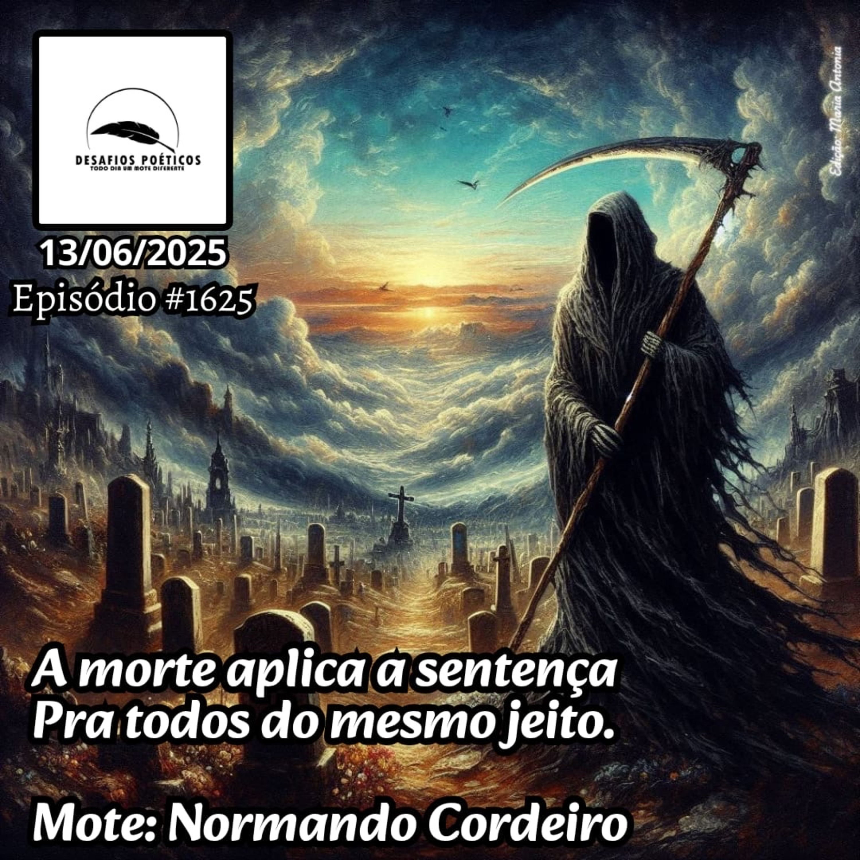A morte aplica a sentença, pra todos do mesmo jeito. Mote: Normando Cordeiro. #1625