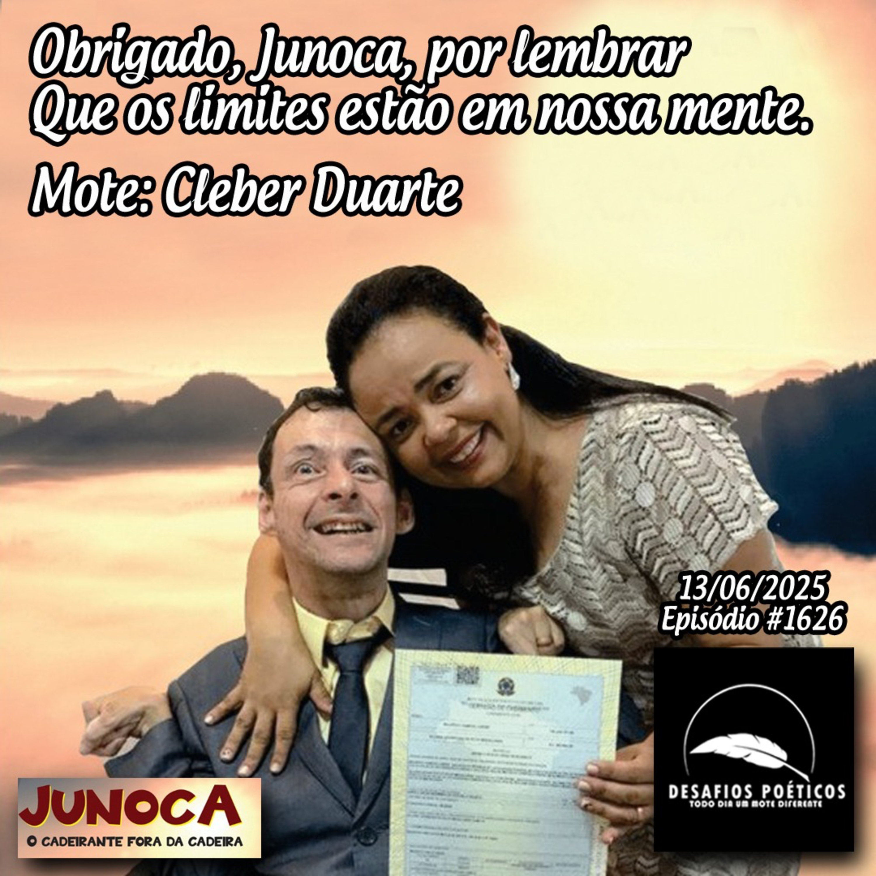 Obrigado, Junoca, por lembrar, que os limites estão em nossa mente. Mote: Cleber Duarte. #1626 episode artwork