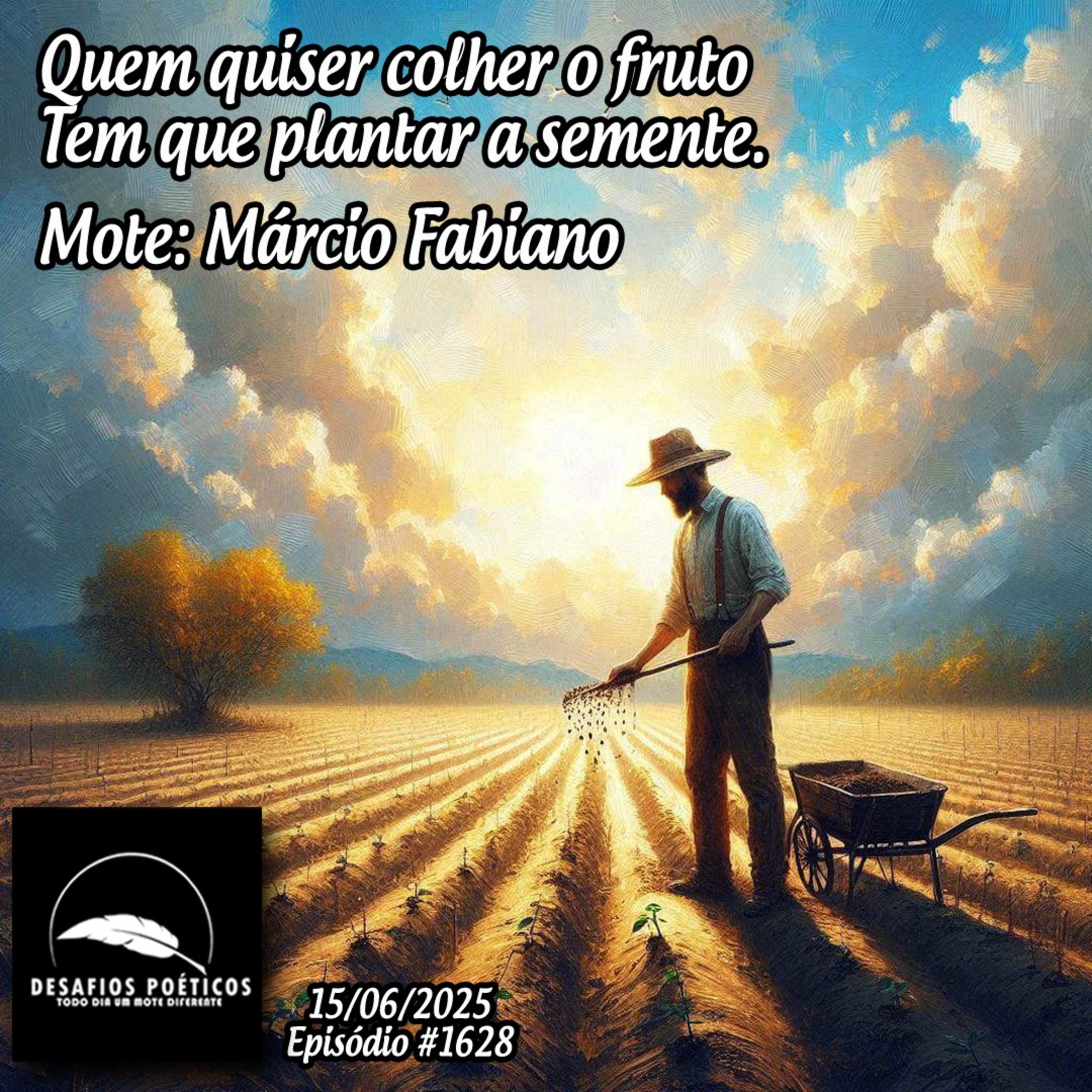 Quem quiser colher o fruto, tem que plantar a semente. Mote: Márcio Fabiano. #1628 episode artwork
