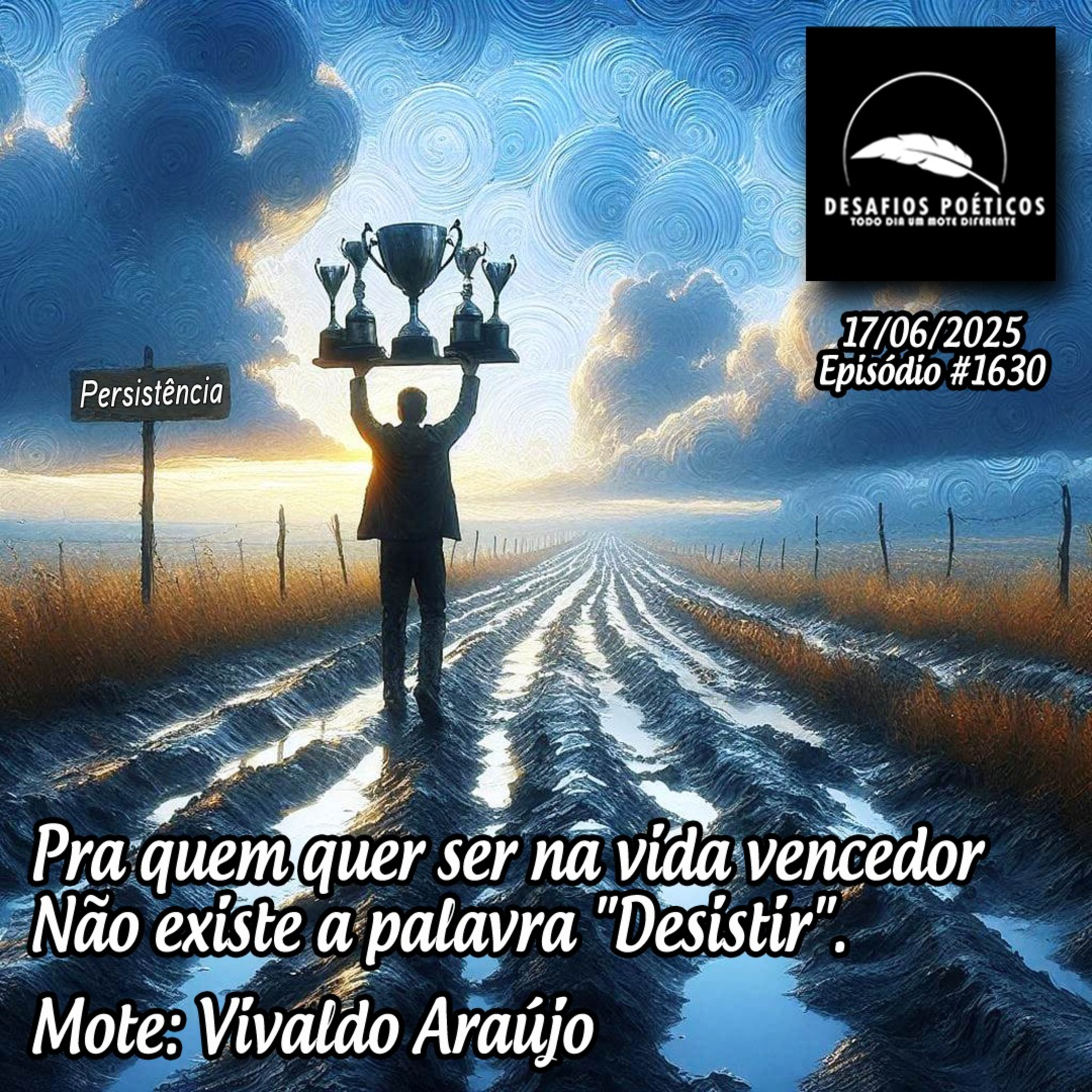 Pra quem quer ser na vida vencedor, não existe a palavra desistir. Mote: Vivaldo Araújo. #1630 episode artwork
