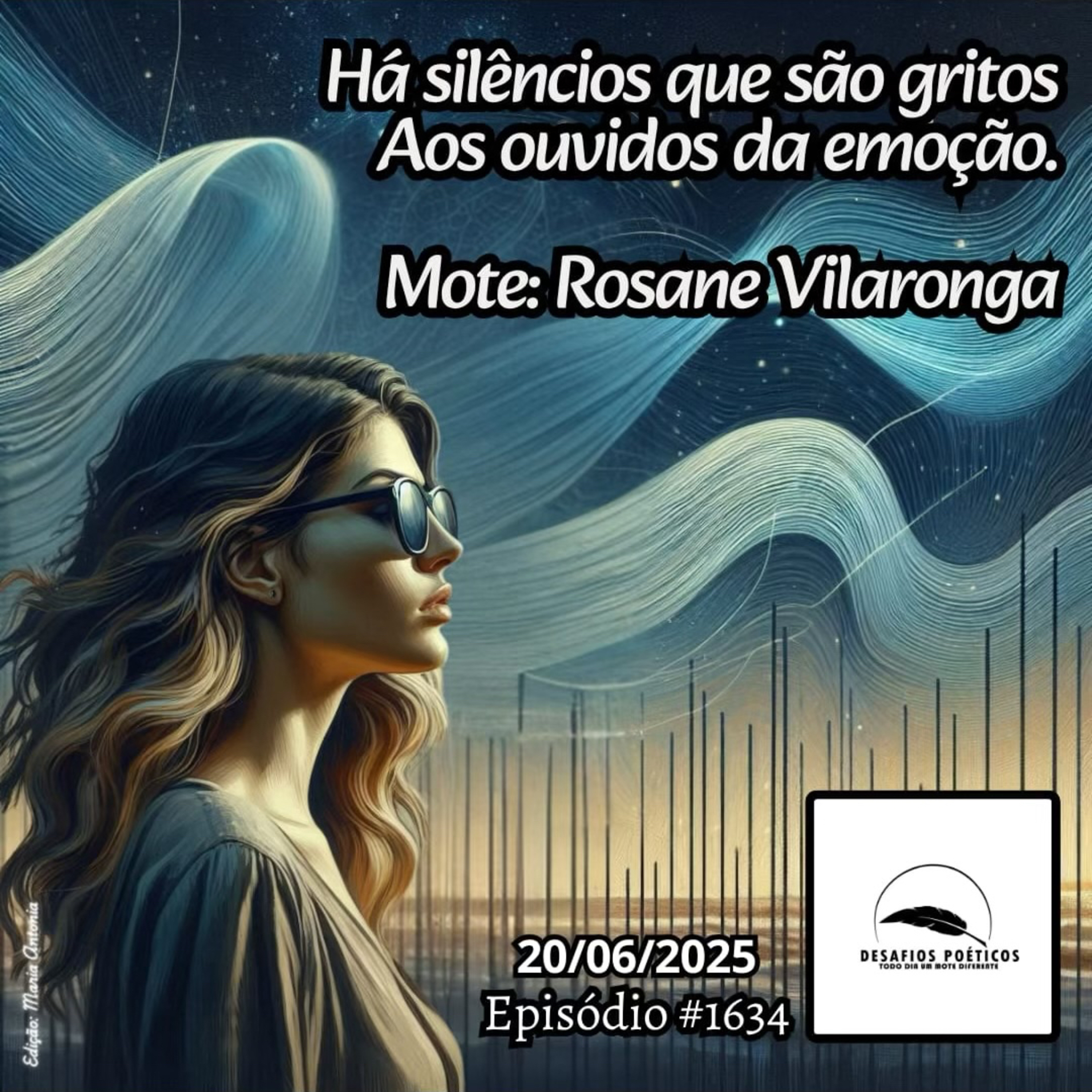 Há silêncios que são gritos, aos ouvidos da emoção. Mote: Rosane Vilaronga. #1634 episode artwork