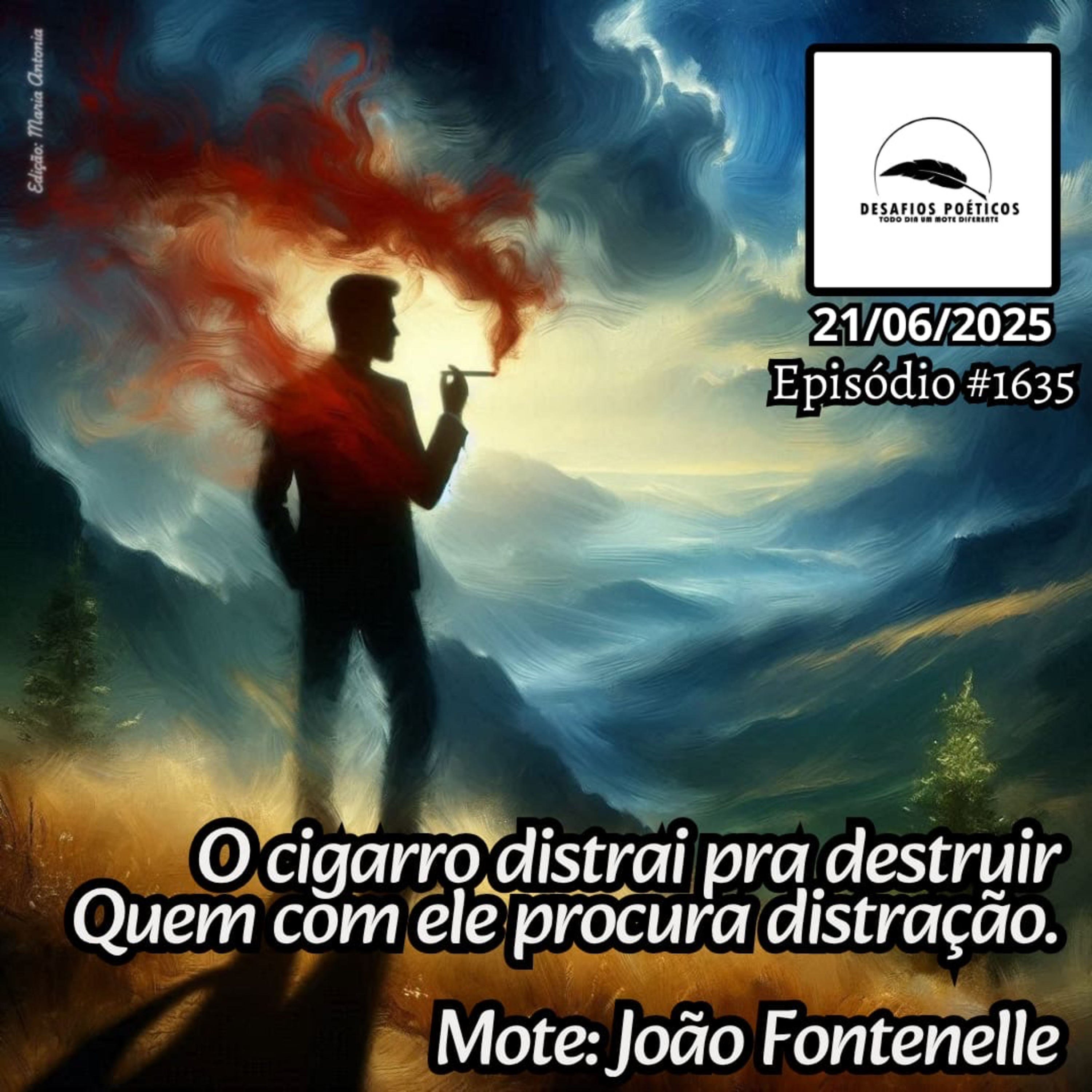 O cigarro distrai pra destruir, quem com ele procura distração. Mote: João Fontenelle. #1635 episode artwork