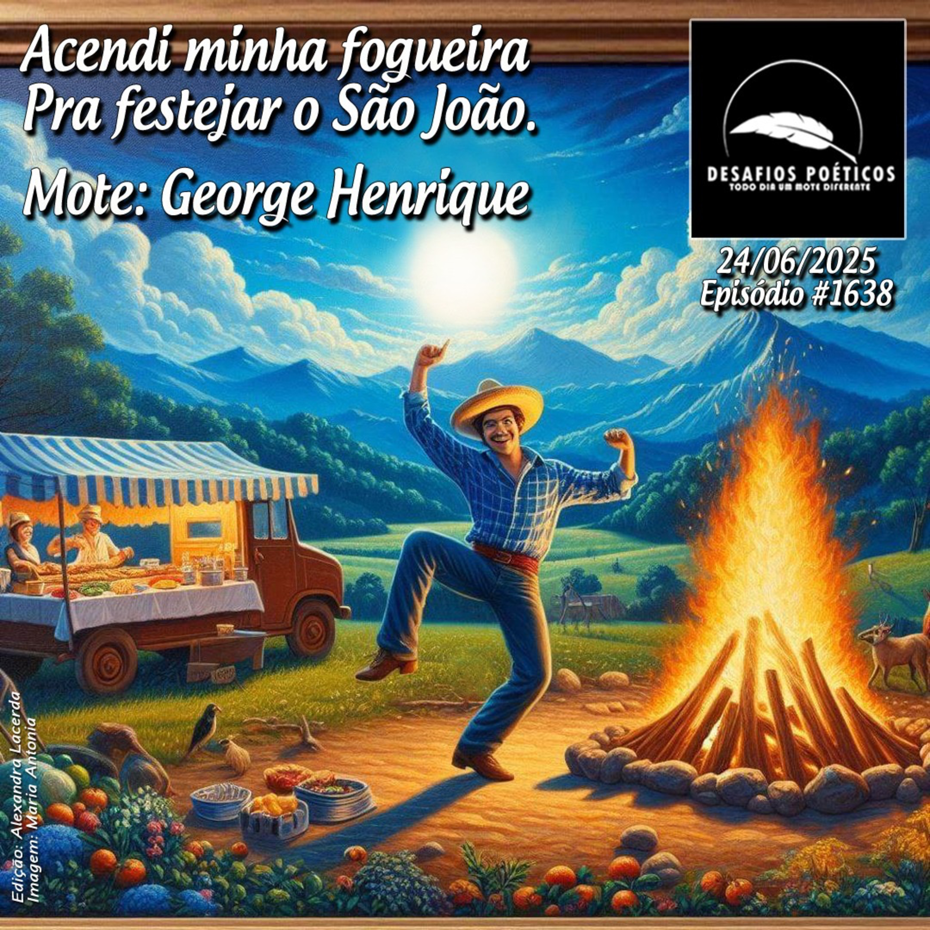 Acendi minha fogueira, pra festejar o São João. Mote: George Henrique. #1638 episode artwork