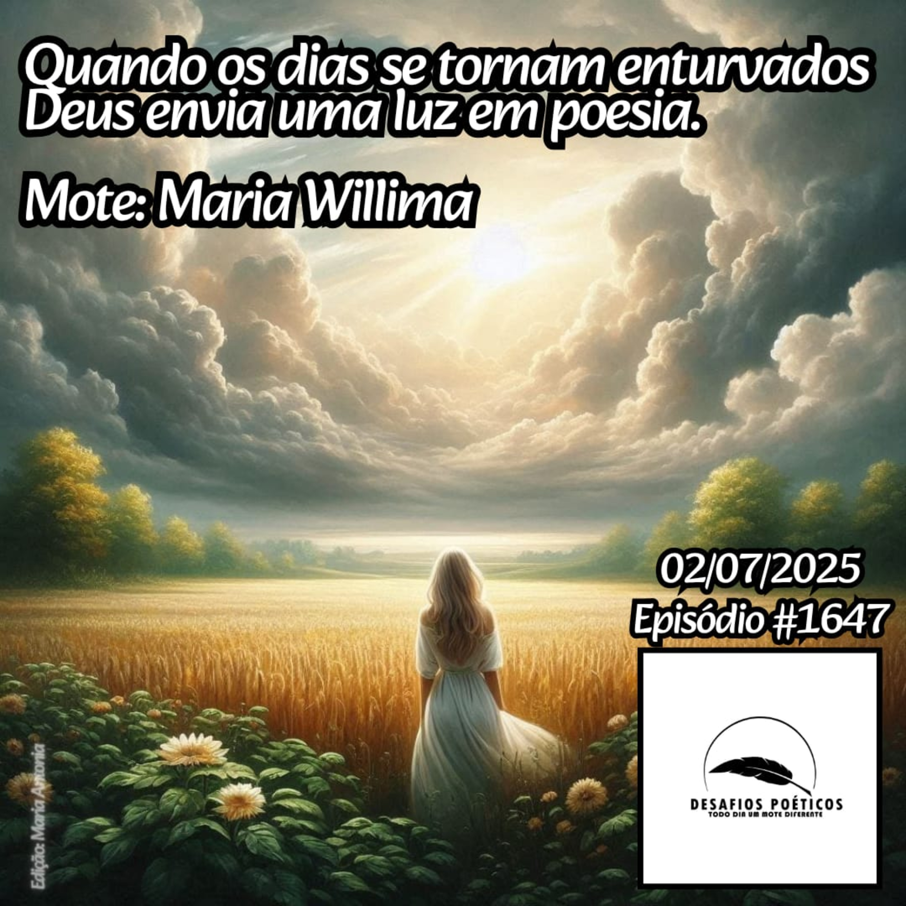 Quando os dias se tornam enturvados, Deus envia uma luz em poesia. Mote: Maria Willima. #1647 episode artwork