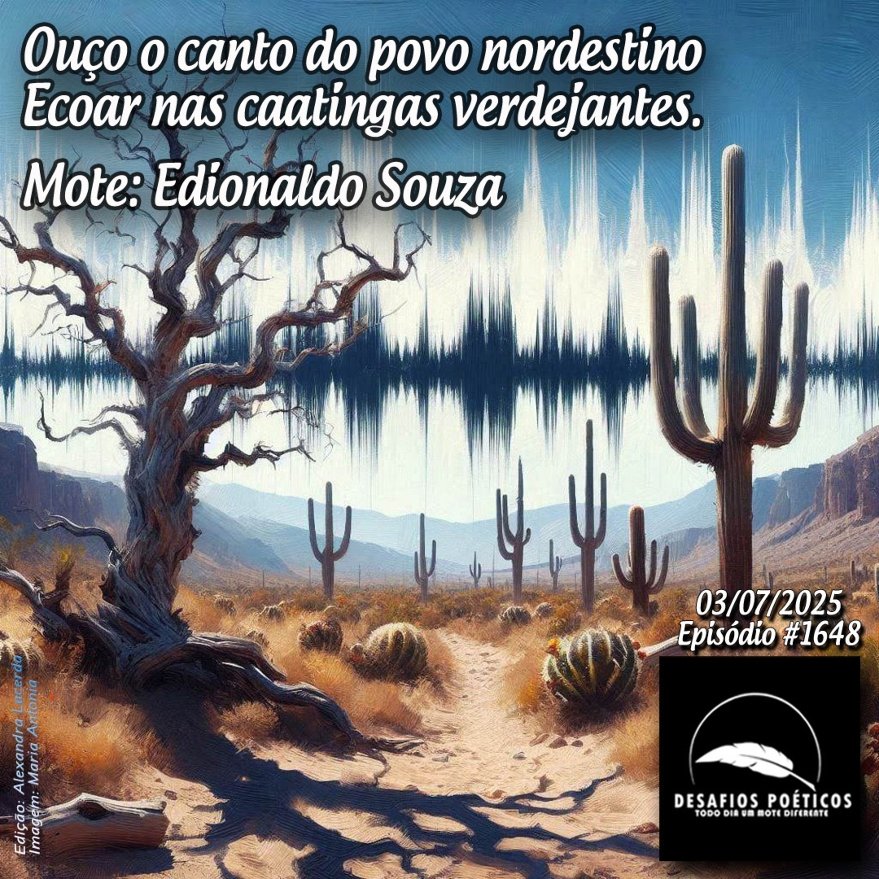 Ouço o canto do povo nordestino, ecoar nas caatingas verdejantes. Mote: Edionaldo Souza. #1648. episode artwork