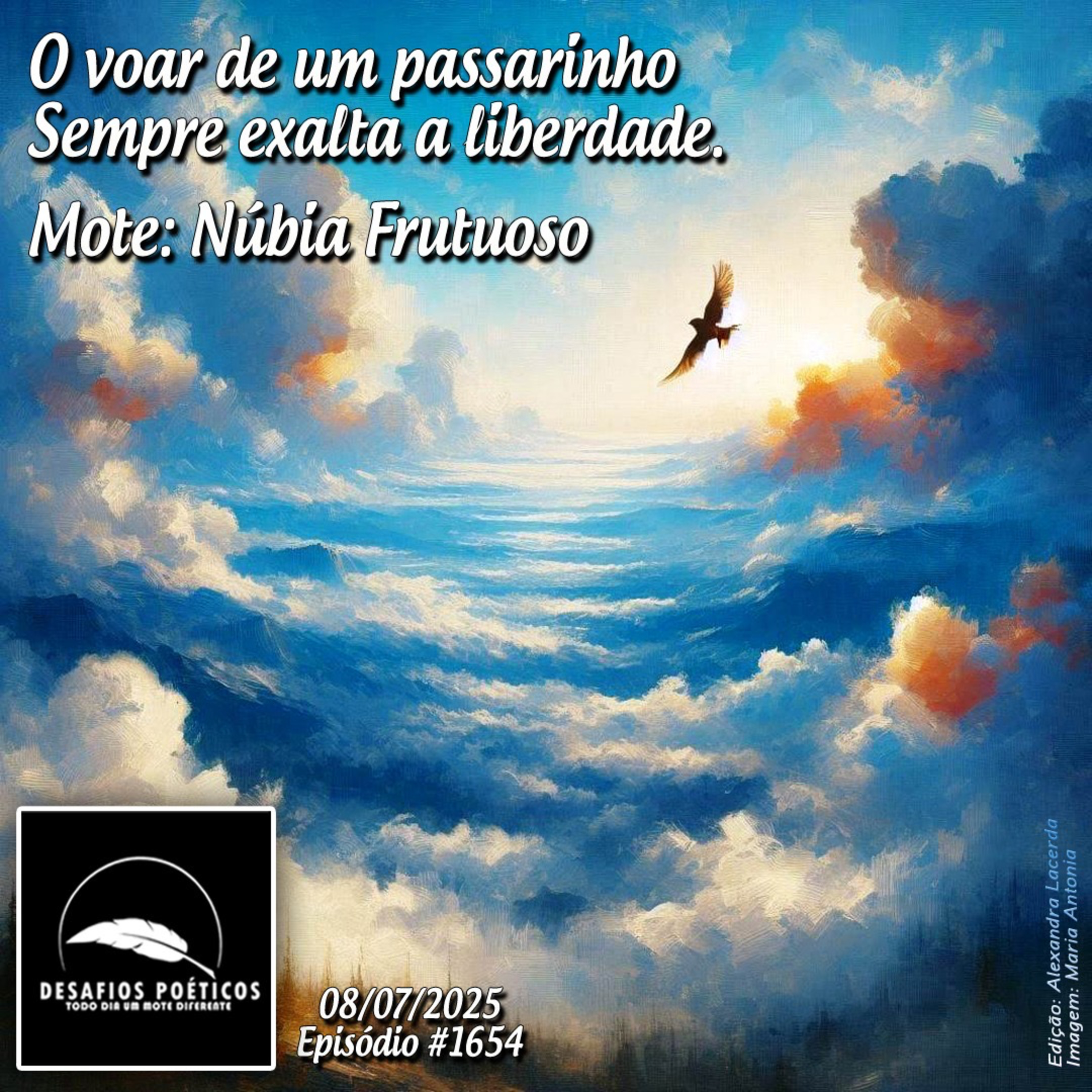 O voar de um passarinho, sempre exalta a liberdade. Mote: Núbia Frutuoso. #1654 episode artwork