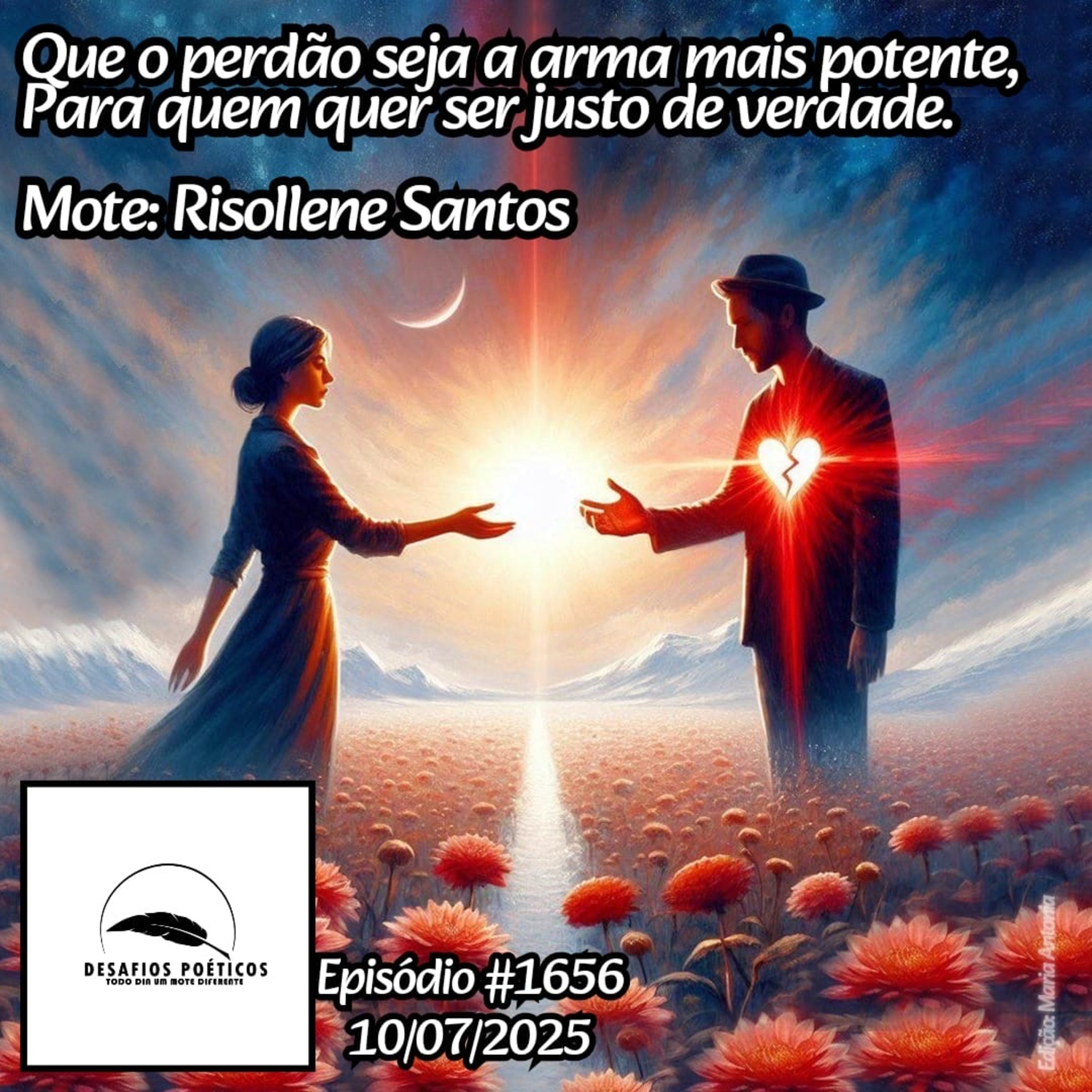 Que o perdão seja a arma mais potente, para quem quer ser justo de verdade. Risollene Santos. #1656 episode artwork