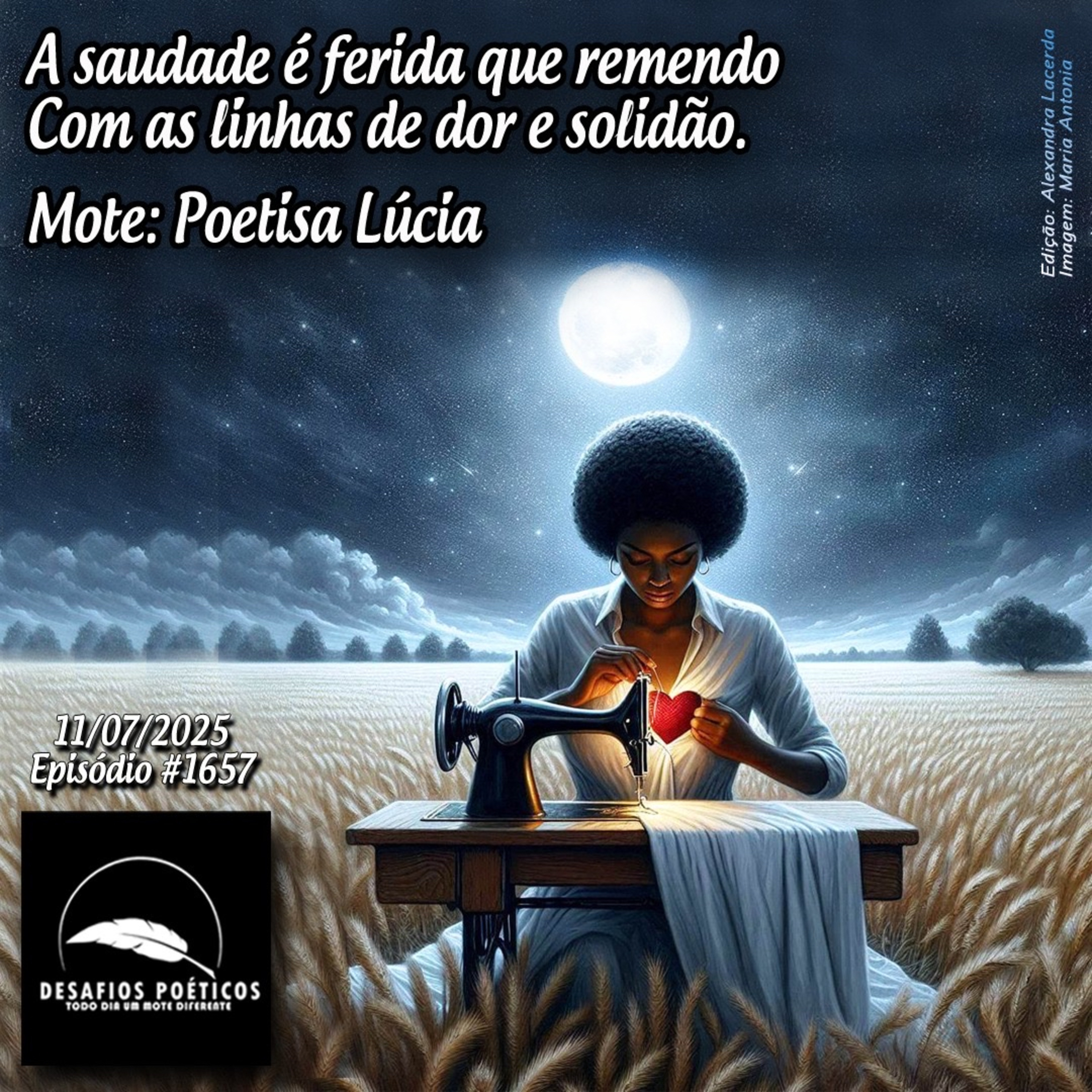 A saudade é ferida que remendo, com as linhas de dor e solidão. Mote: Poetisa Lúcia🦋. #1657