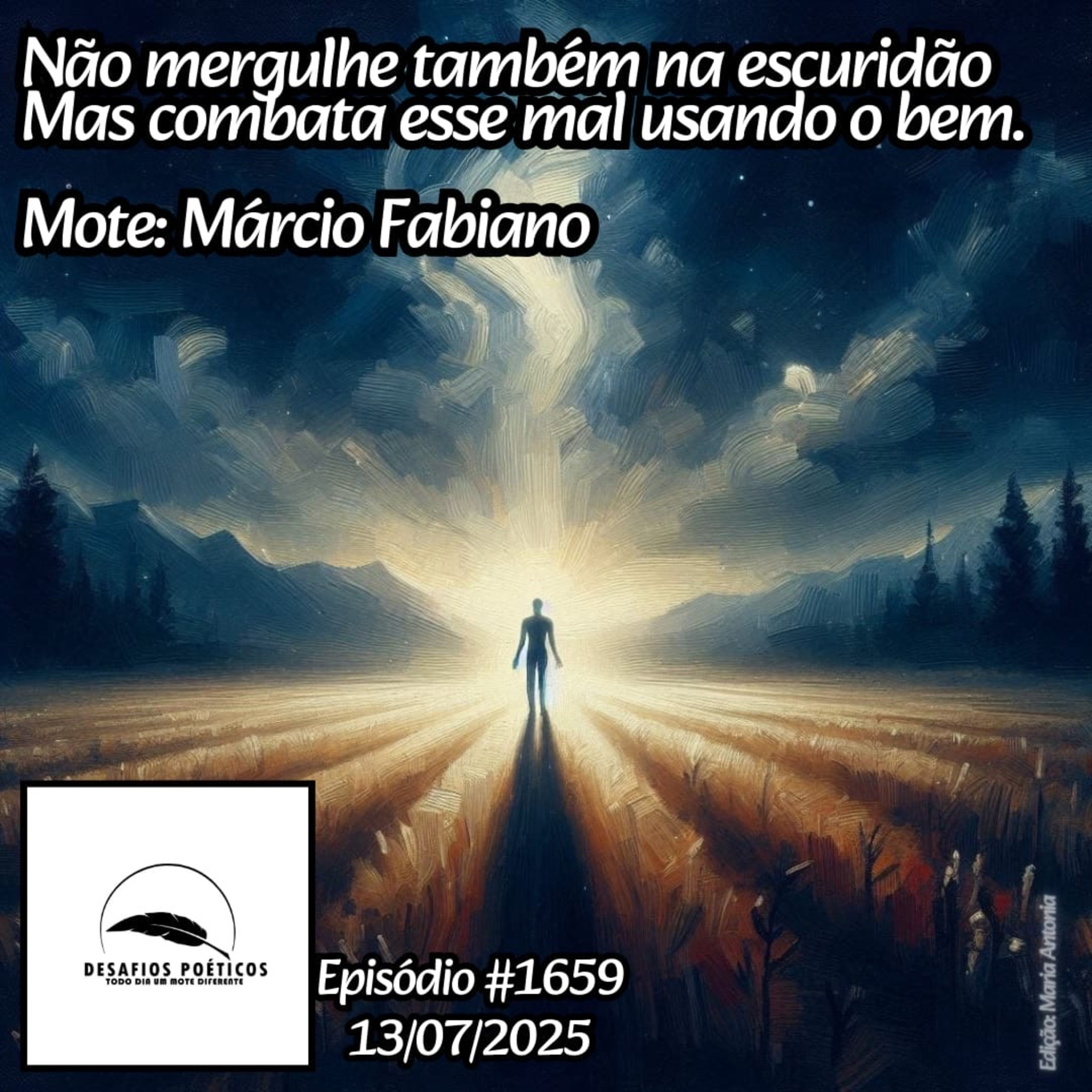 Não mergulhe também na escuridão, mas combata esse mal usando o bem. Mote: Márcio Fabiano. #1659 episode artwork