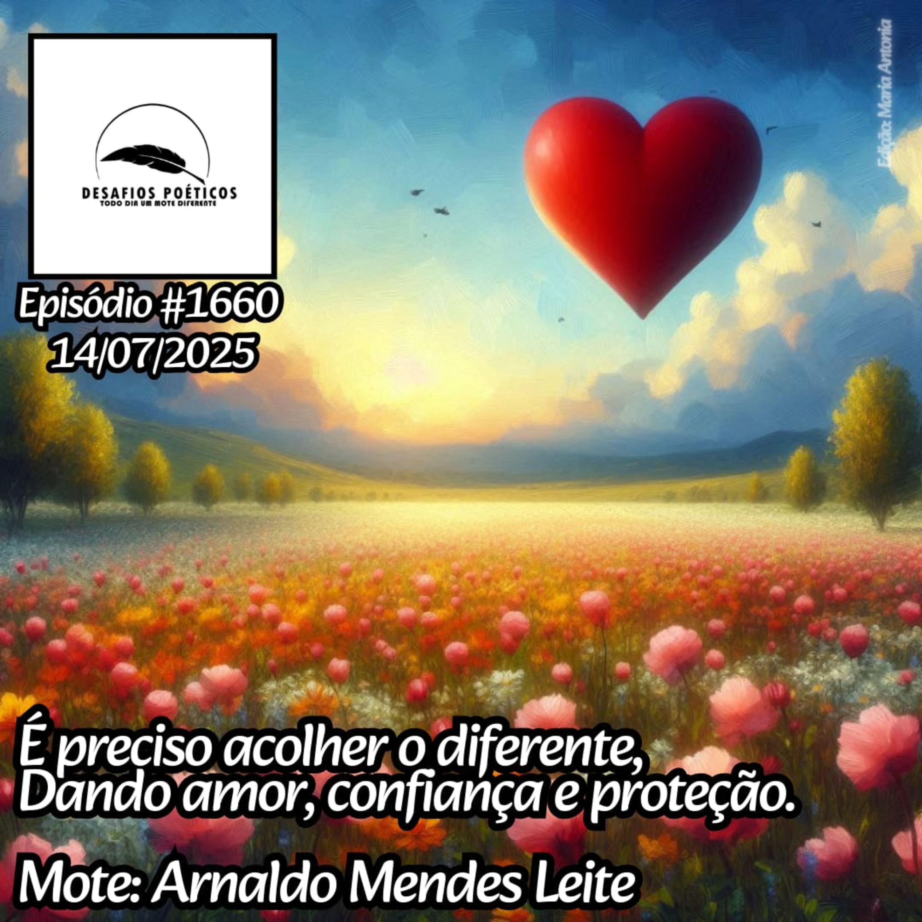 É preciso acolher o diferente, dando amor, confiança e proteção. Mote: Arnaldo Mendes Leite. #1660 episode artwork