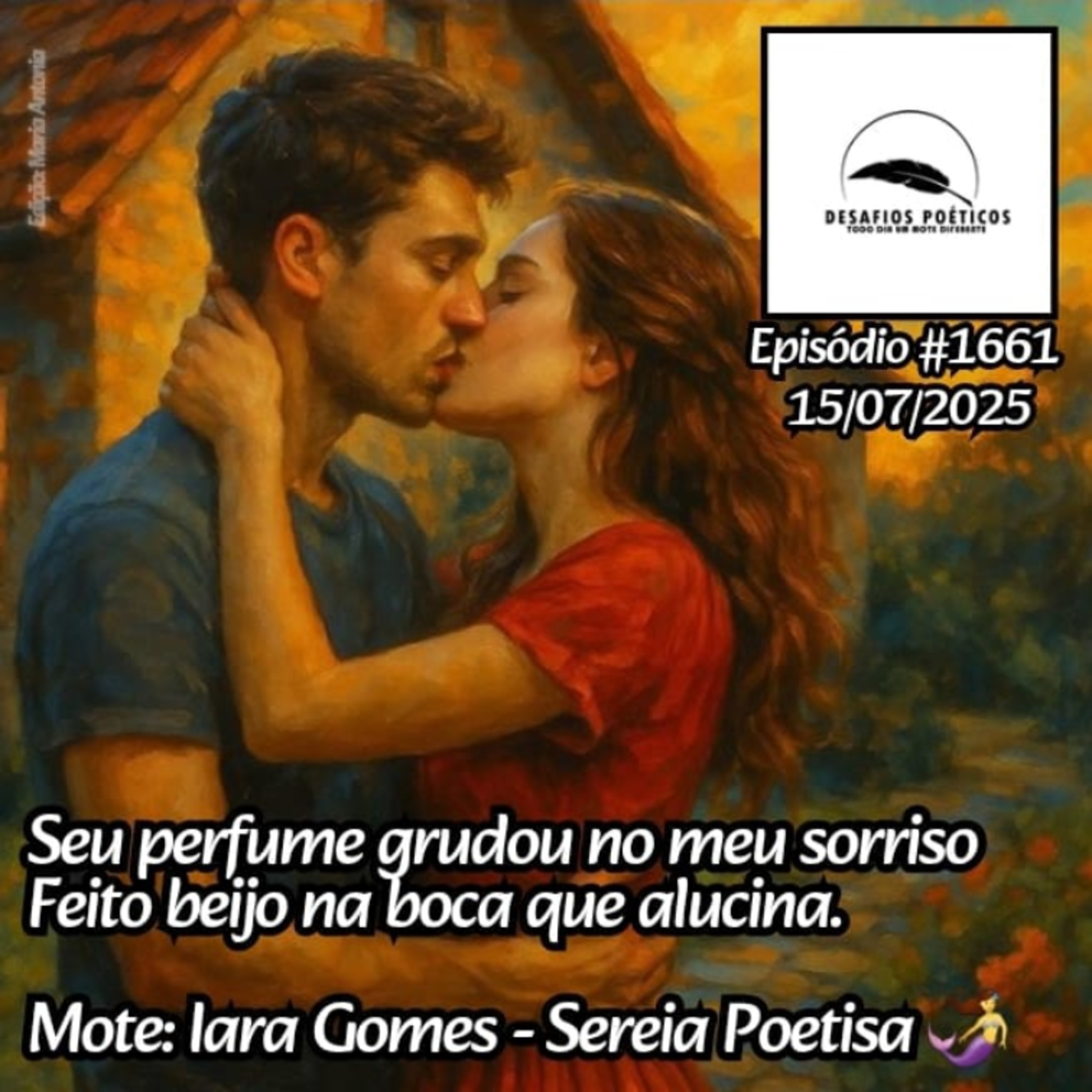 Seu perfume grudou no meu sorriso, feito beijo na boca que alucina. Mote: Iara Gomes. #1661
 episode artwork