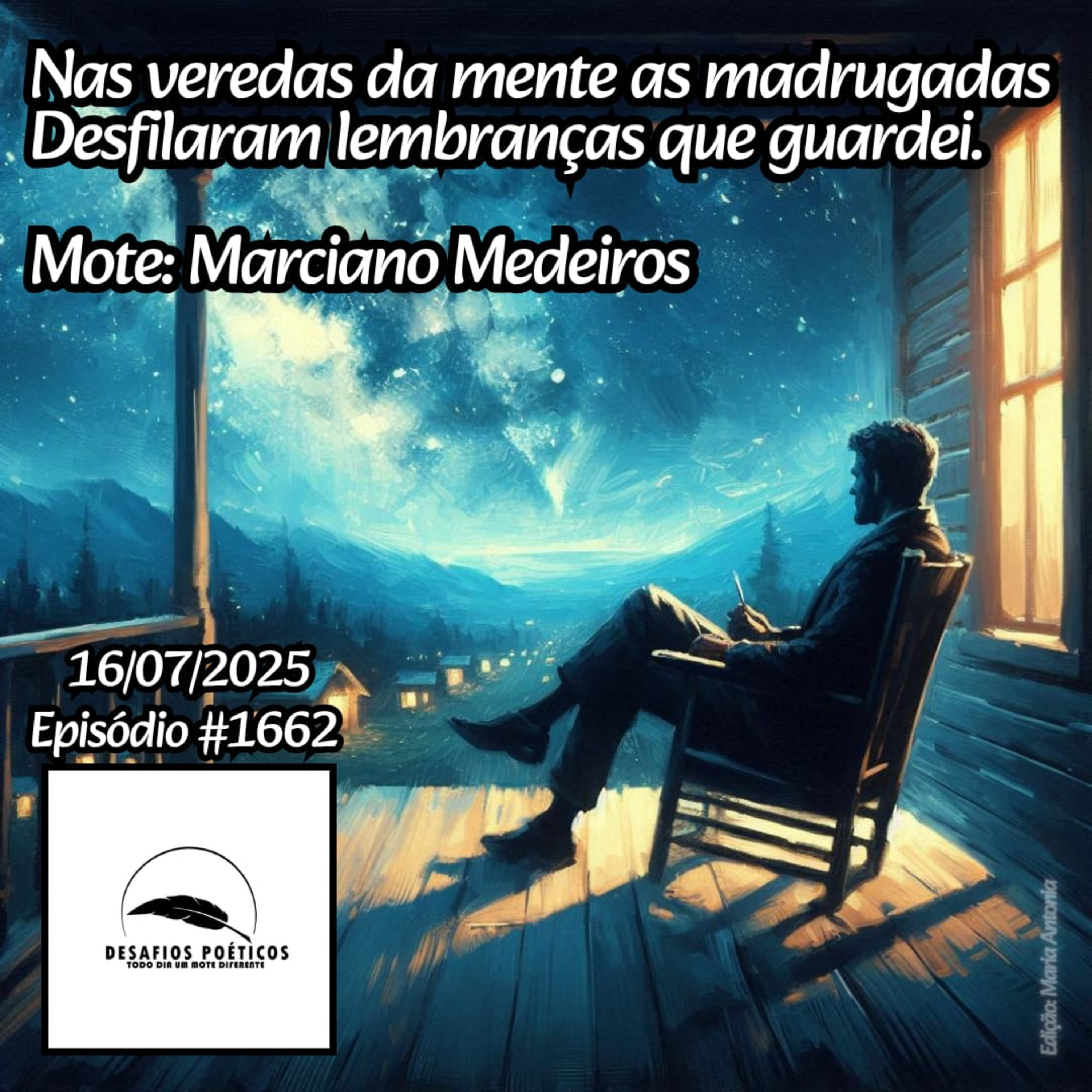 Nas veredas da mente as madrugadas, desfilaram lembranças que guardei. Mote: Marciano Medeiros. #1662 episode artwork