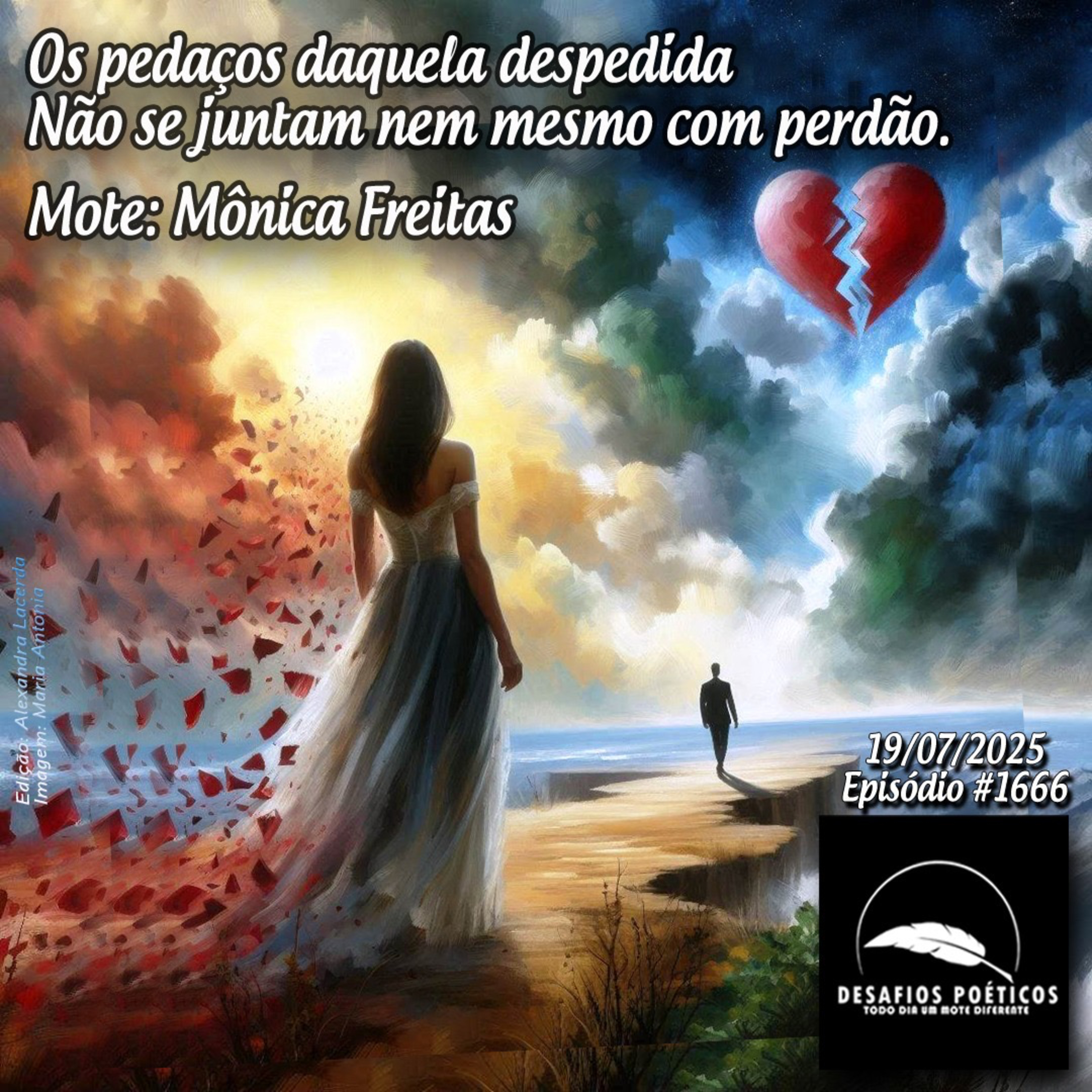 Os pedaços daquela despedida, não se juntam nem mesmo com perdão. Mote: Mônica Freitas. #1666 episode artwork