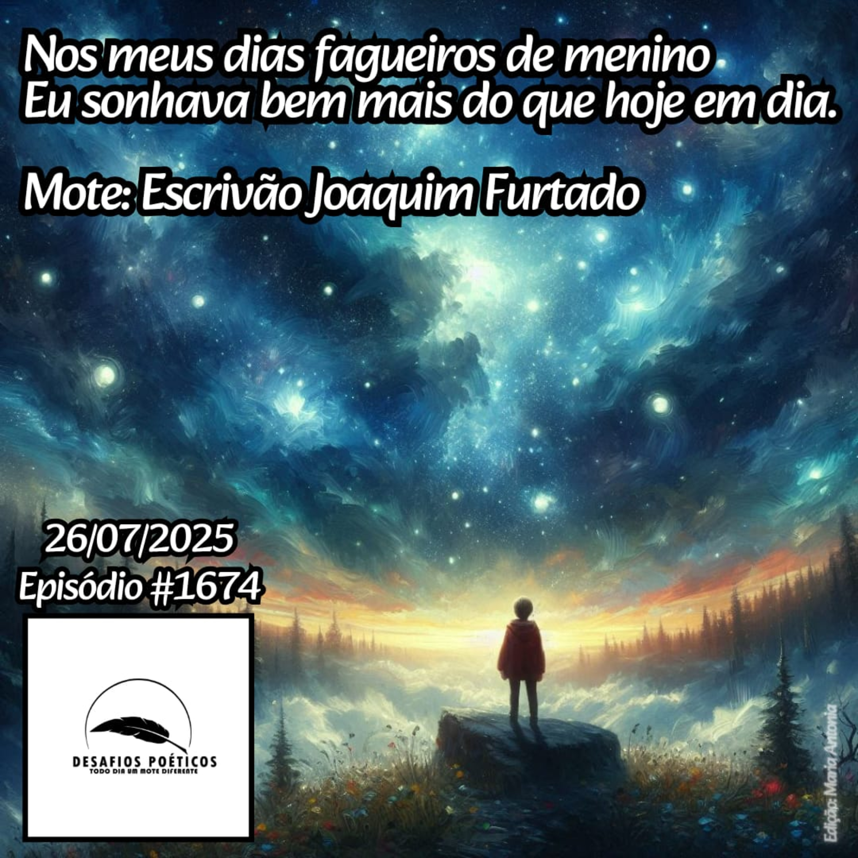 Nos meus dias fagueiros de menino, eu sonhava bem mais do que hoje em dia. Mote: Escrivão Joaquim Furtado. #1674 episode artwork