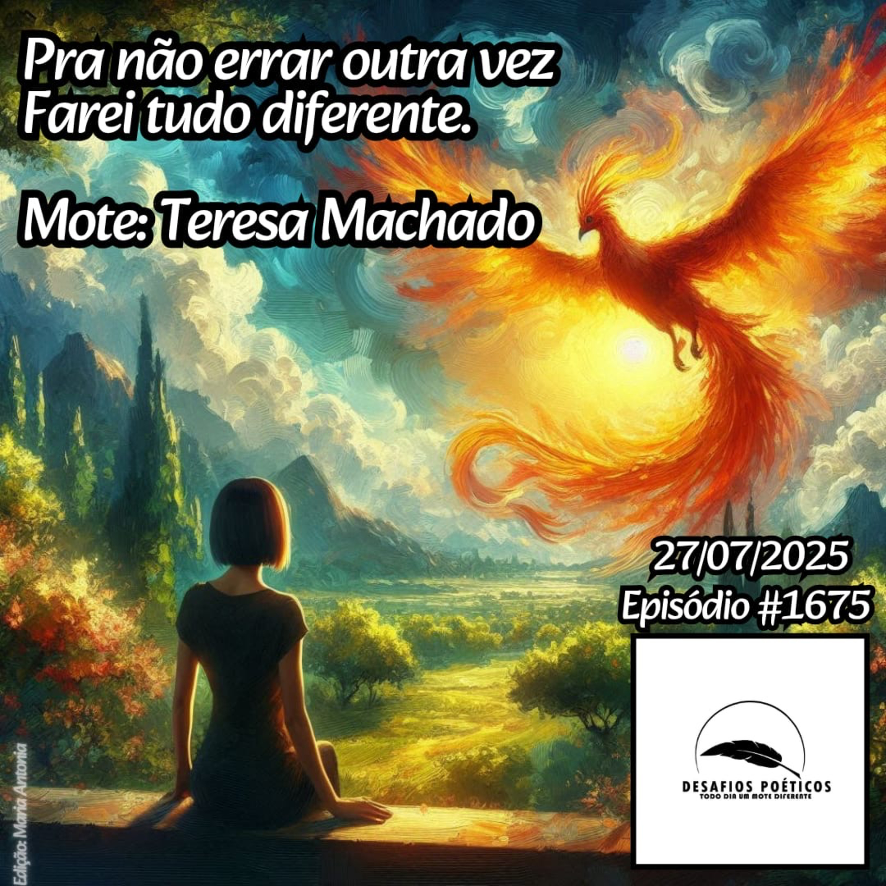 Pra não errar outra vez, farei tudo diferente. Mote: Teresa Machado. #1675