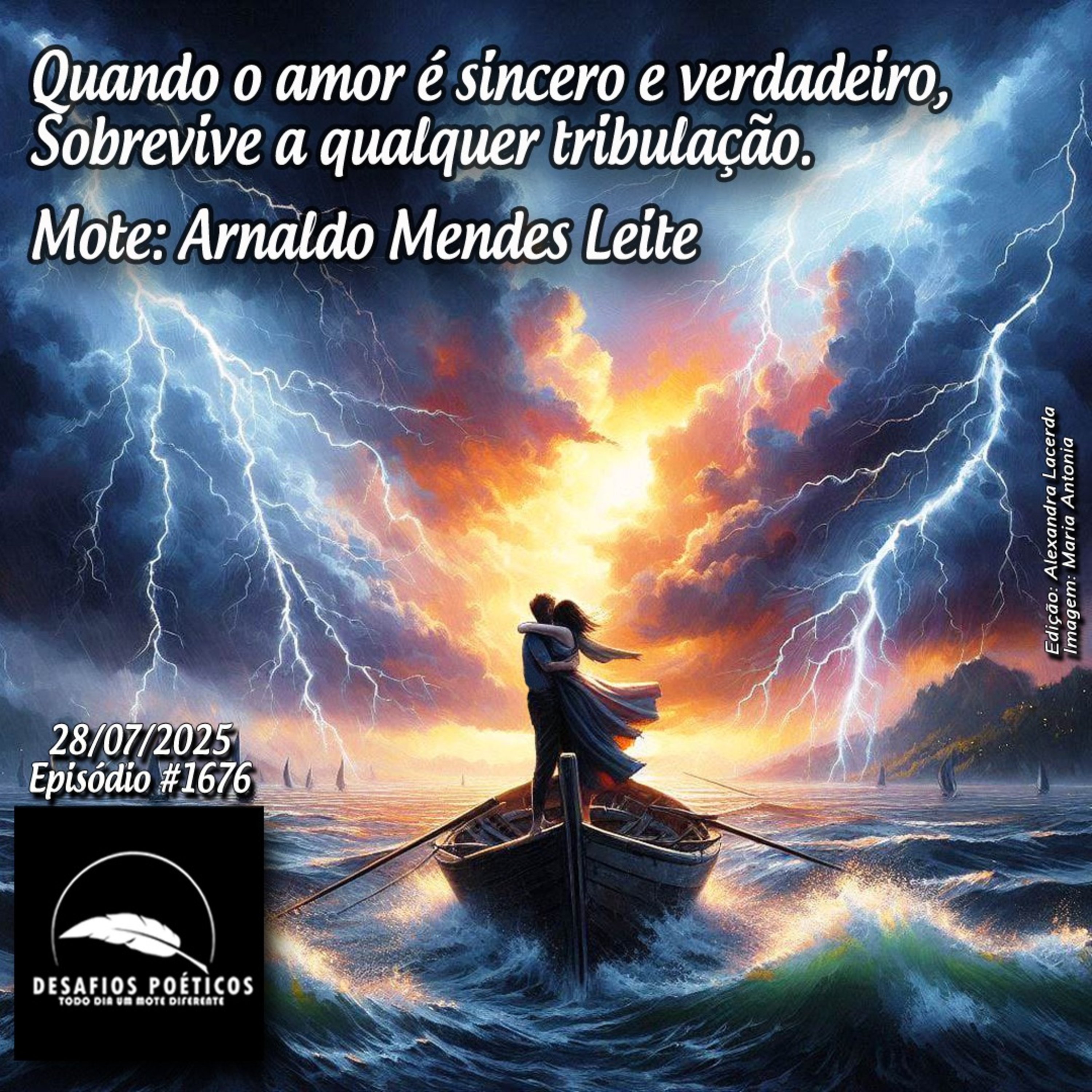 Quando o amor é sincero e verdadeiro, sobrevive a qualquer tribulação. Mote: Arnaldo Mendes Leite. #1676