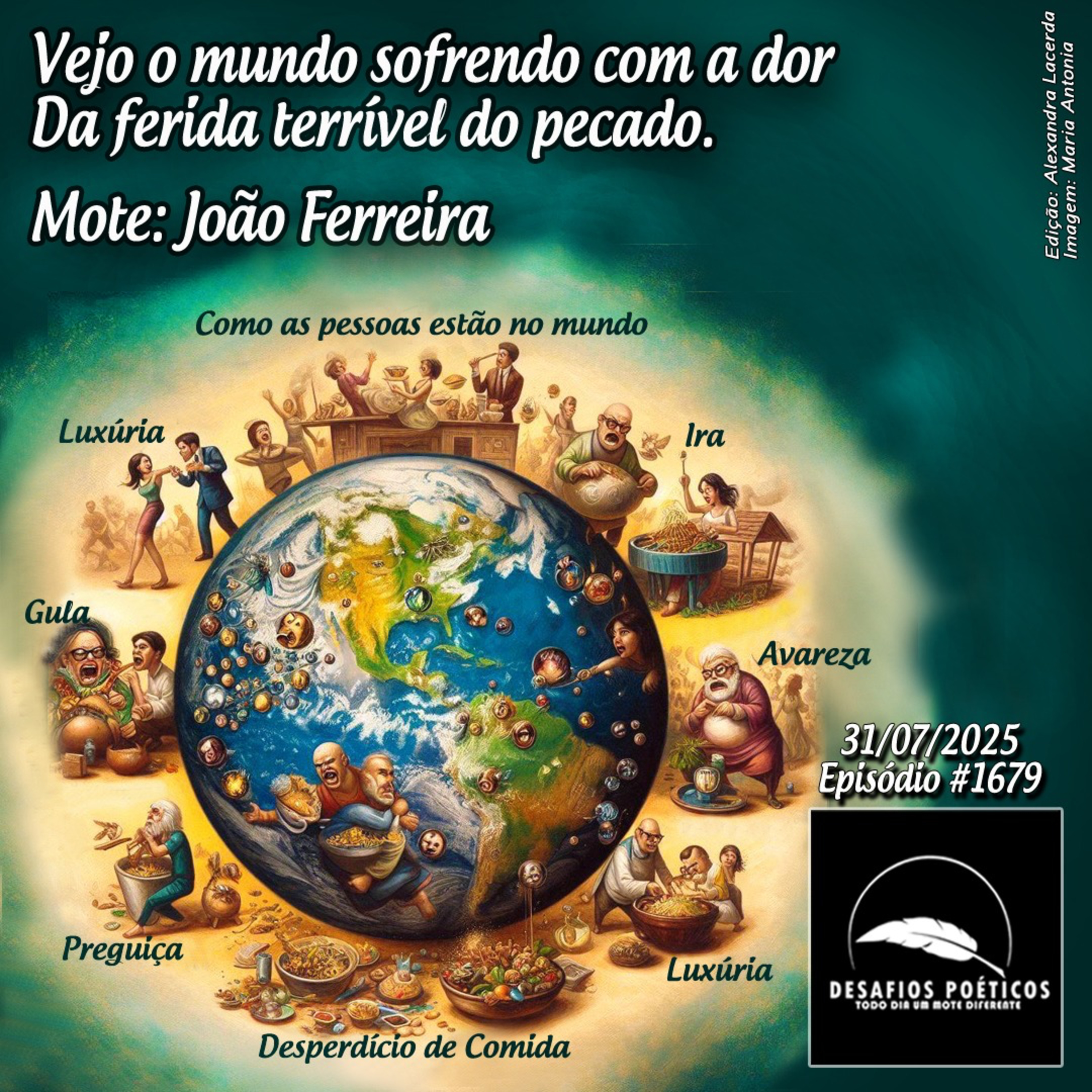 Vejo o mundo sofrendo com a dor, da ferida terrível do pecado. Mote: João Ferreira. #1679 episode artwork