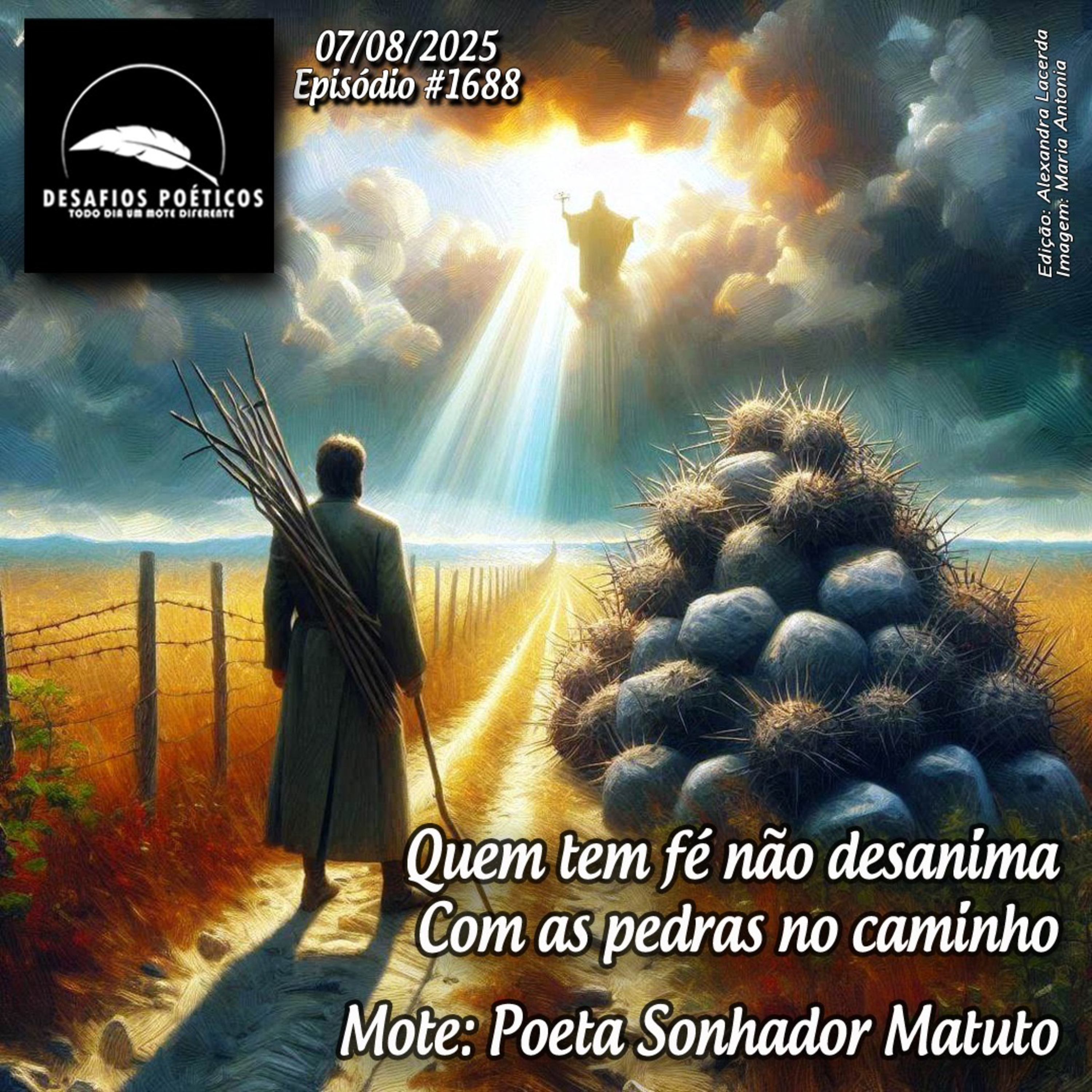 Quem tem fé não desanima, com as pedras no caminho. Mote: Poeta Sonhador Matuto. #1688.