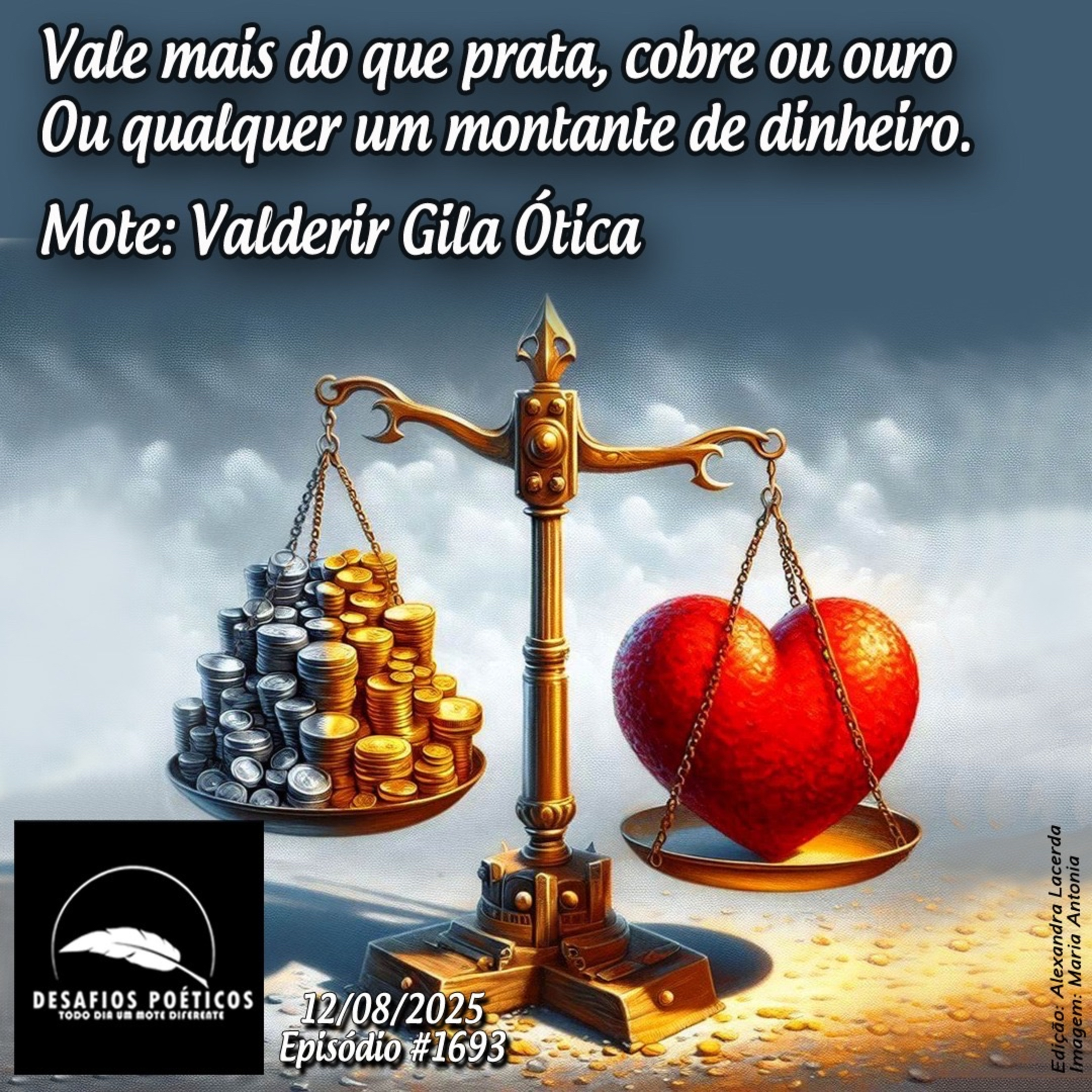 Vale mais do que prata, cobre ou ouro, ou qualquer um montante de dinheiro. Mote: Valderir Gila Òtica. #1693 episode artwork
