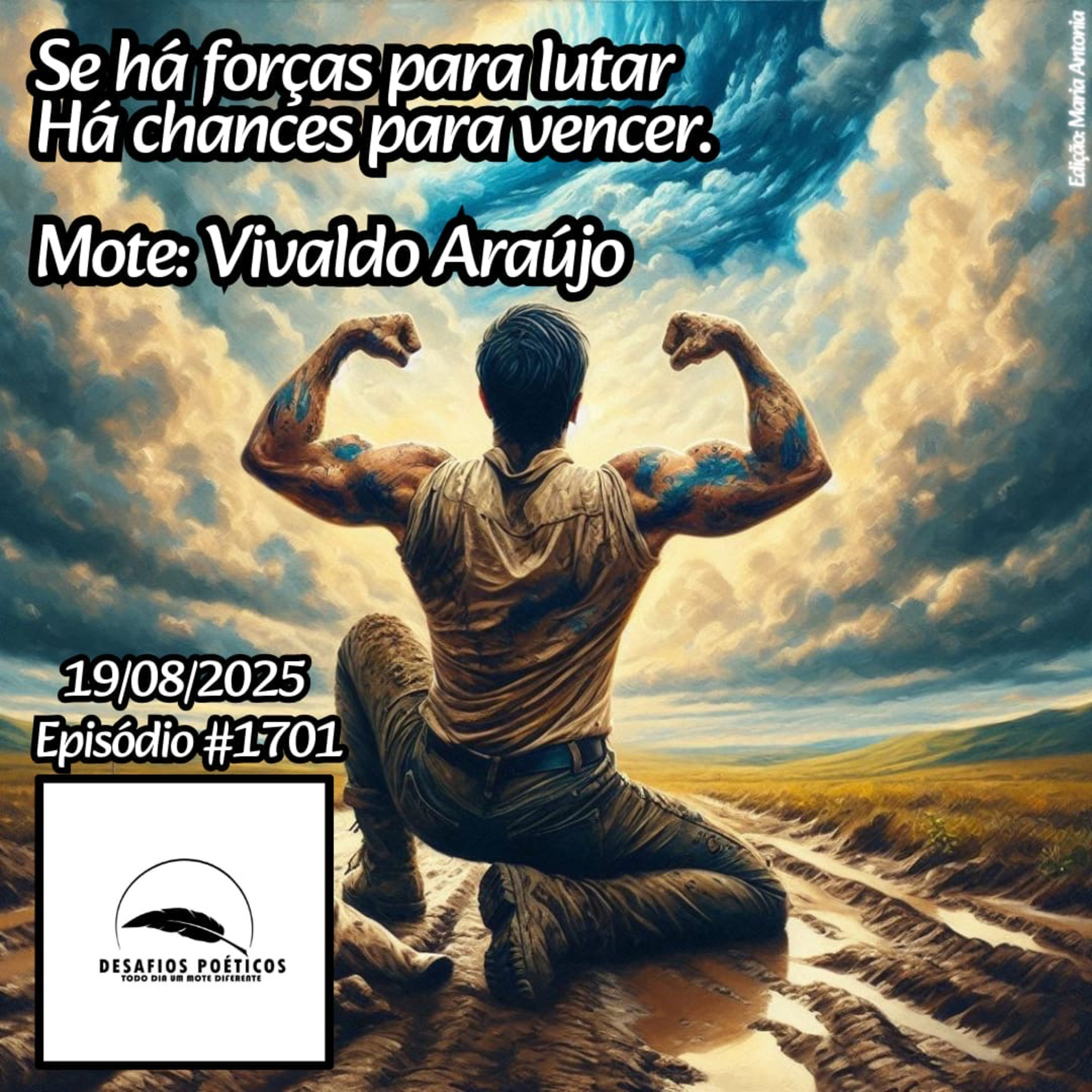 Se há forças para lutar, há chances para vencer. Mote: Vivaldo Araújo. #1701 episode artwork