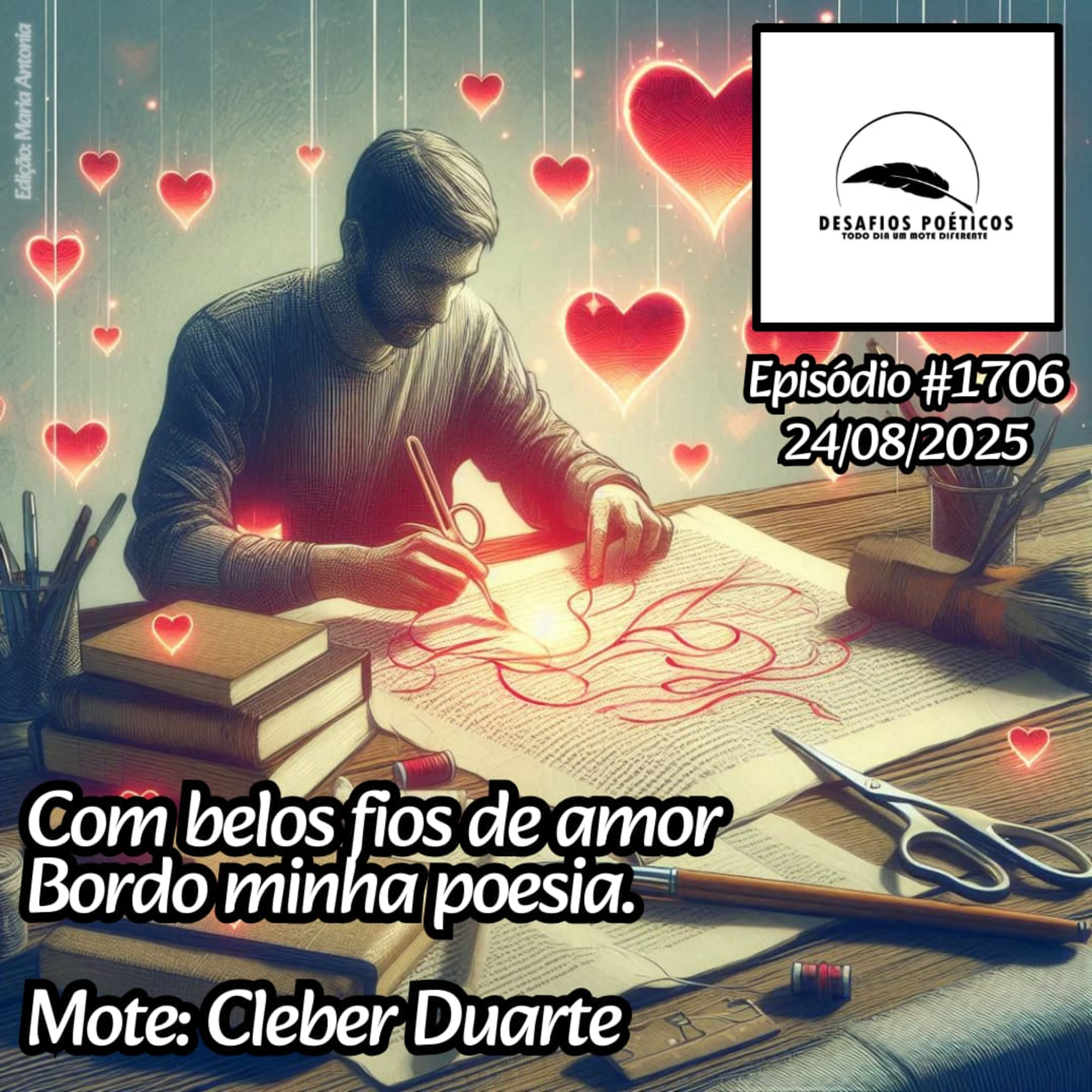 Com belos fios de amor, bordo minha poesia. Mote: Cleber Duarte. #1706 episode artwork