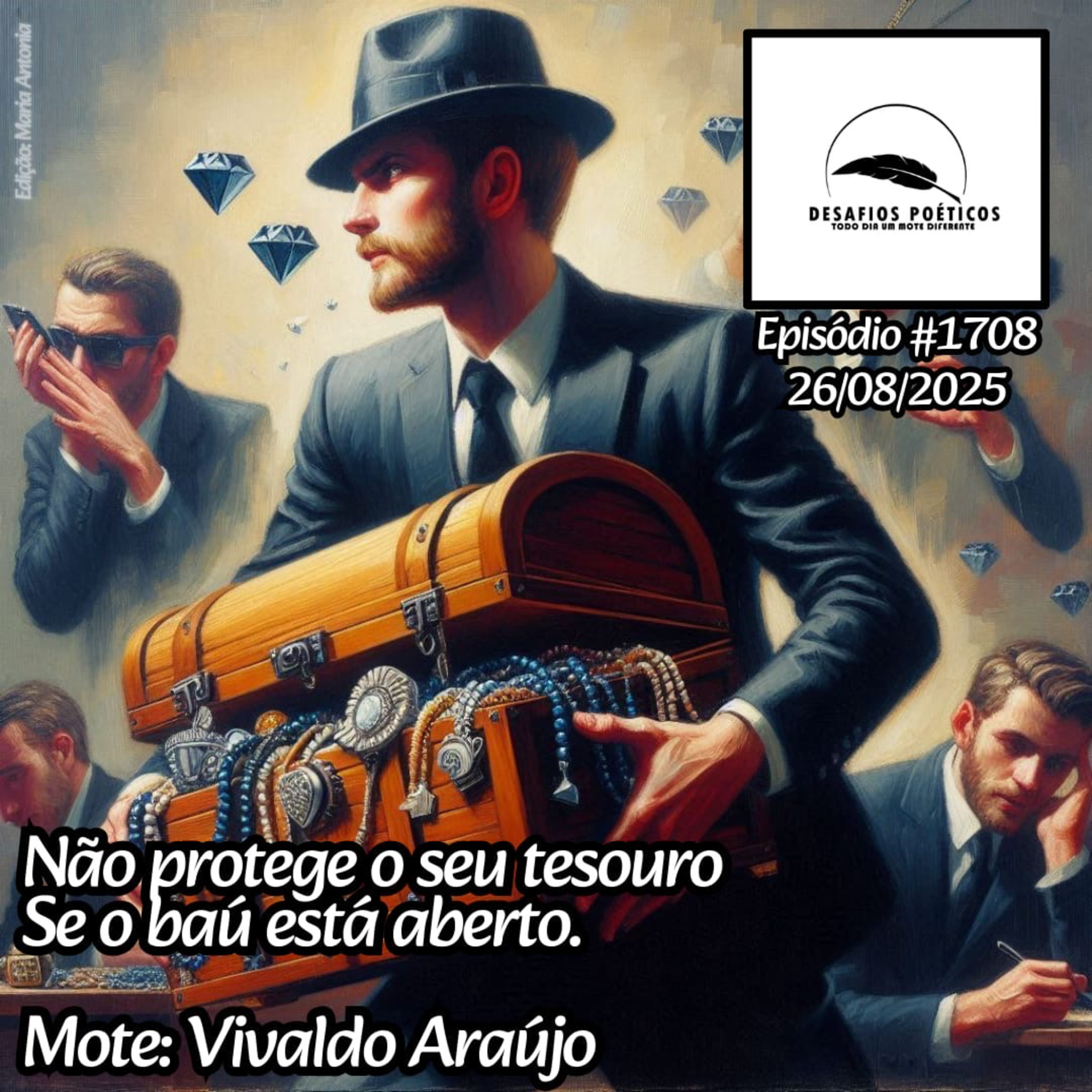 Não protege o seu tesouro, se o baú está aberto. Mote: Vivaldo Araújo. #1708