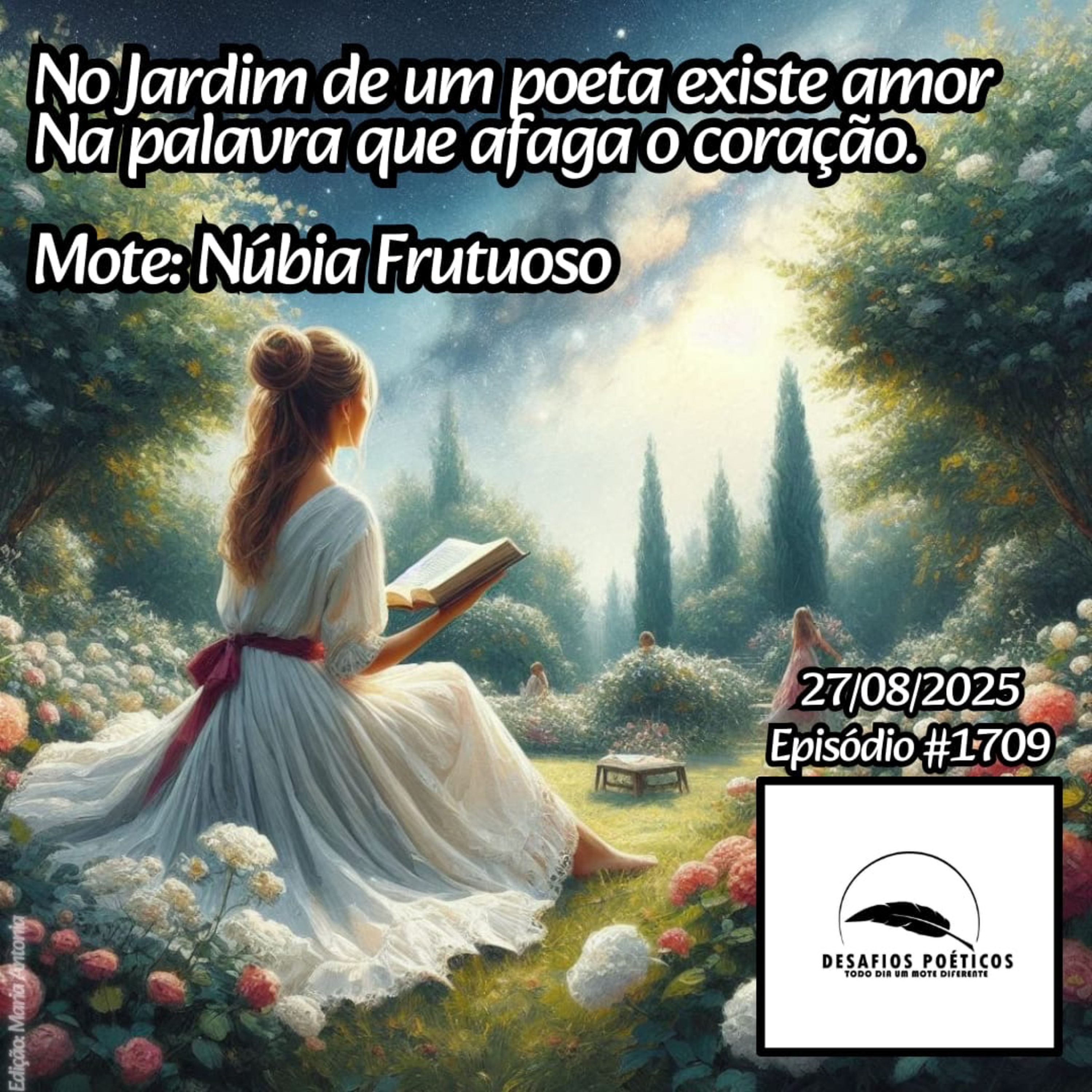 No jardim de um poeta existe amor, na palavra que afaga o coração. Mote: Núbia Frutuoso. #1709 episode artwork