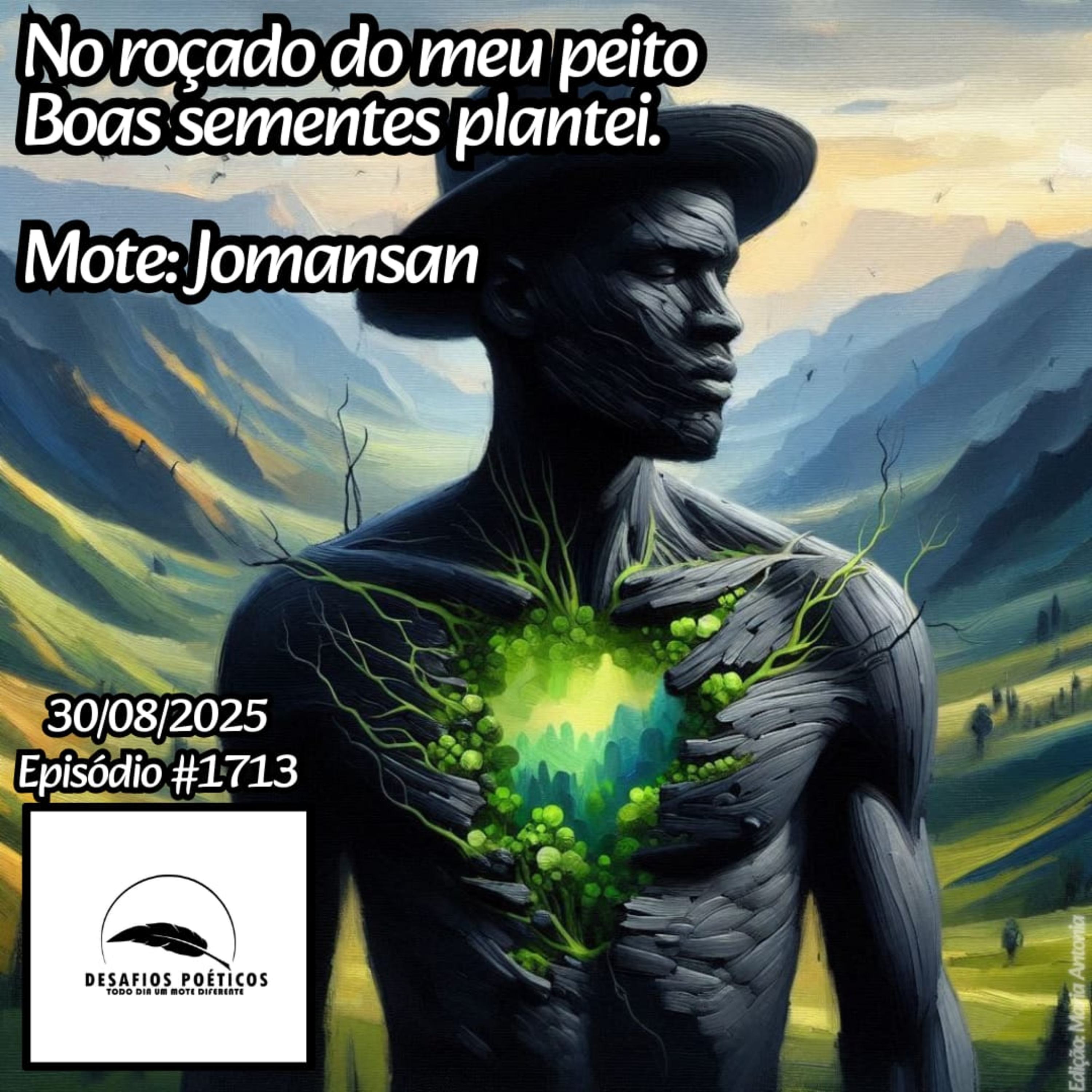 No roçado do meu peito, boas sementes plantei. Mote: Jomansan. #1713 episode artwork