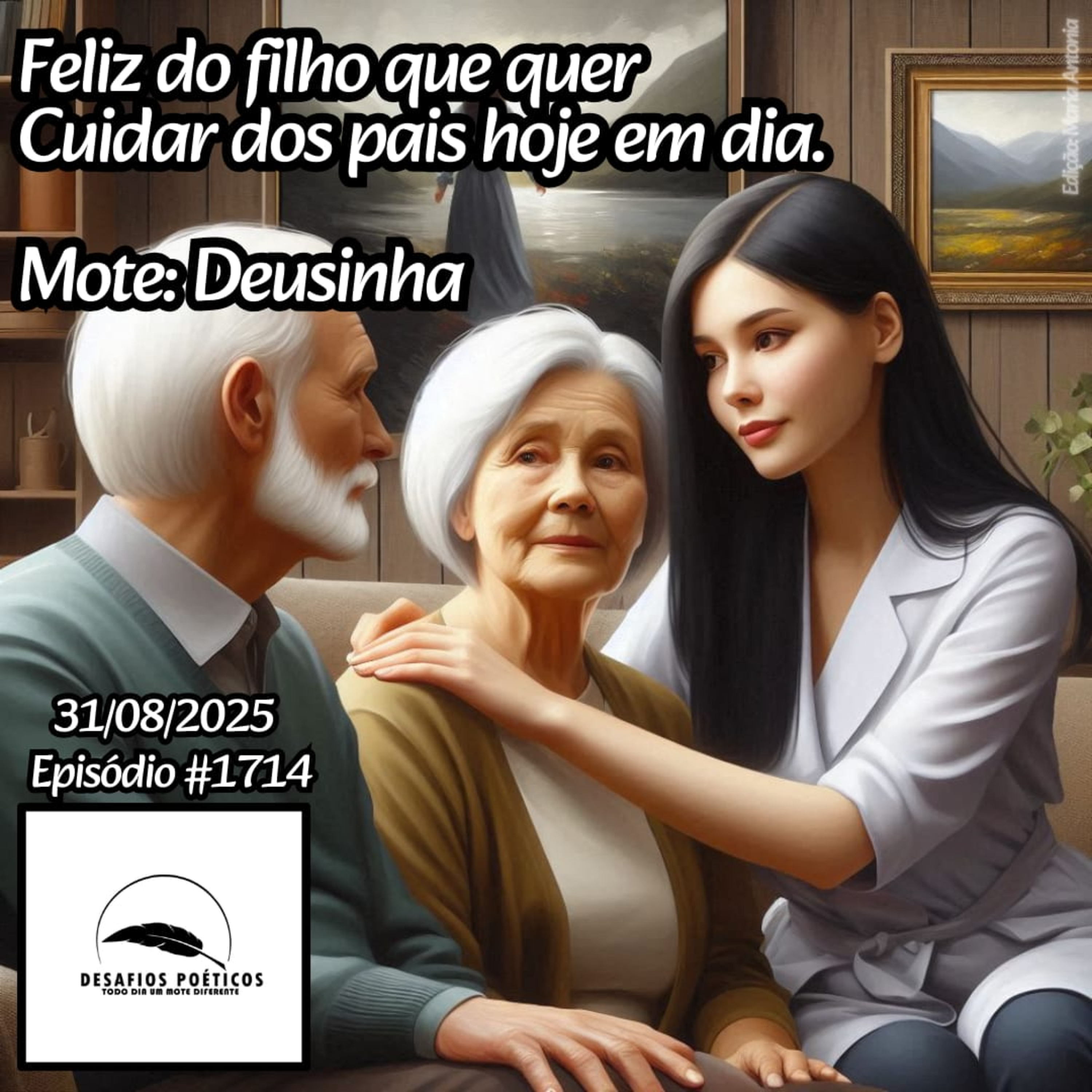Feliz do filho que quer, cuidar dos pais hoje em dia. Mote: Deusinha. #1714 episode artwork