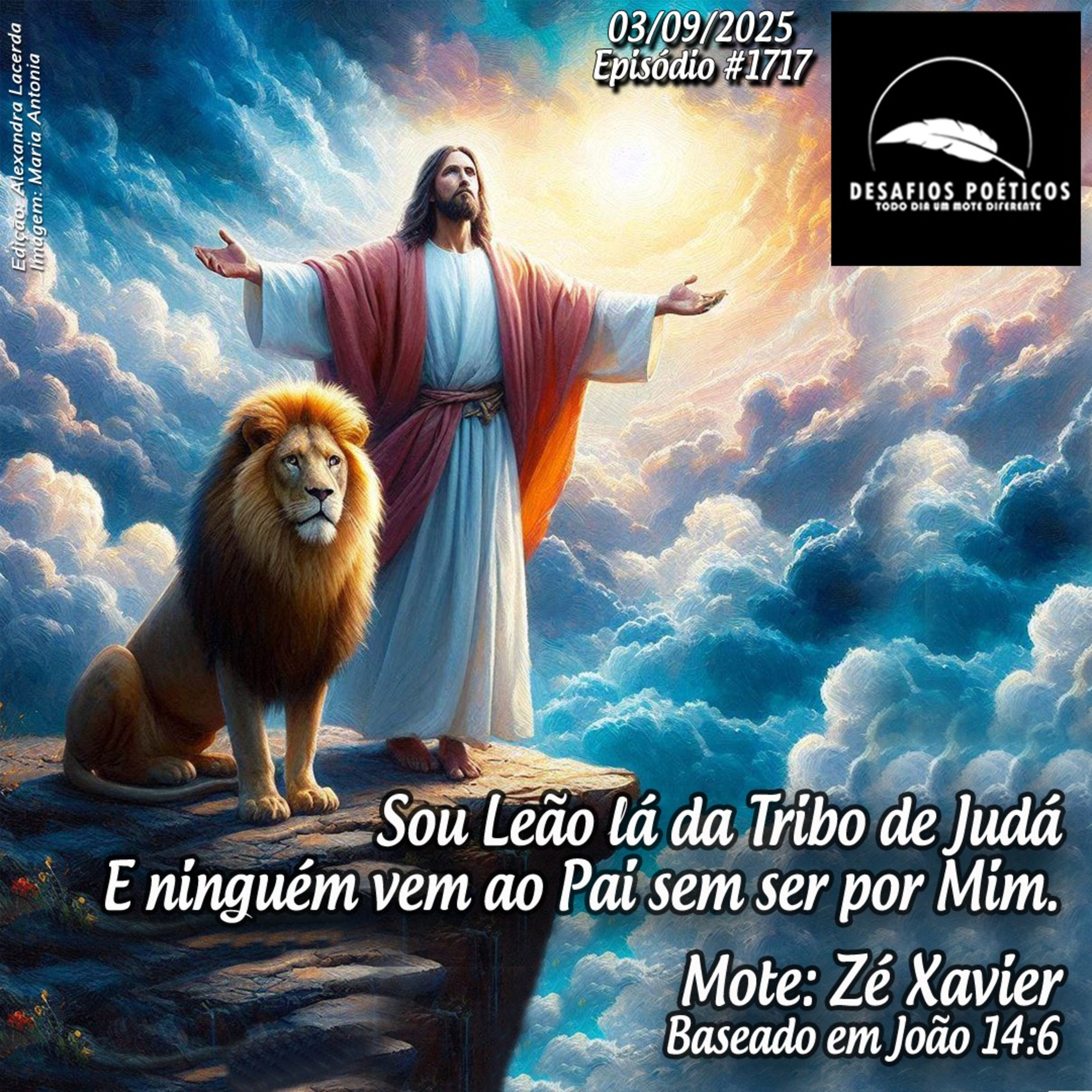 Sou Leão lá da tribo de Judá e ninguém vem ao Pai, sem ser por mim. Mote: Zé Xavier. #1717 episode artwork