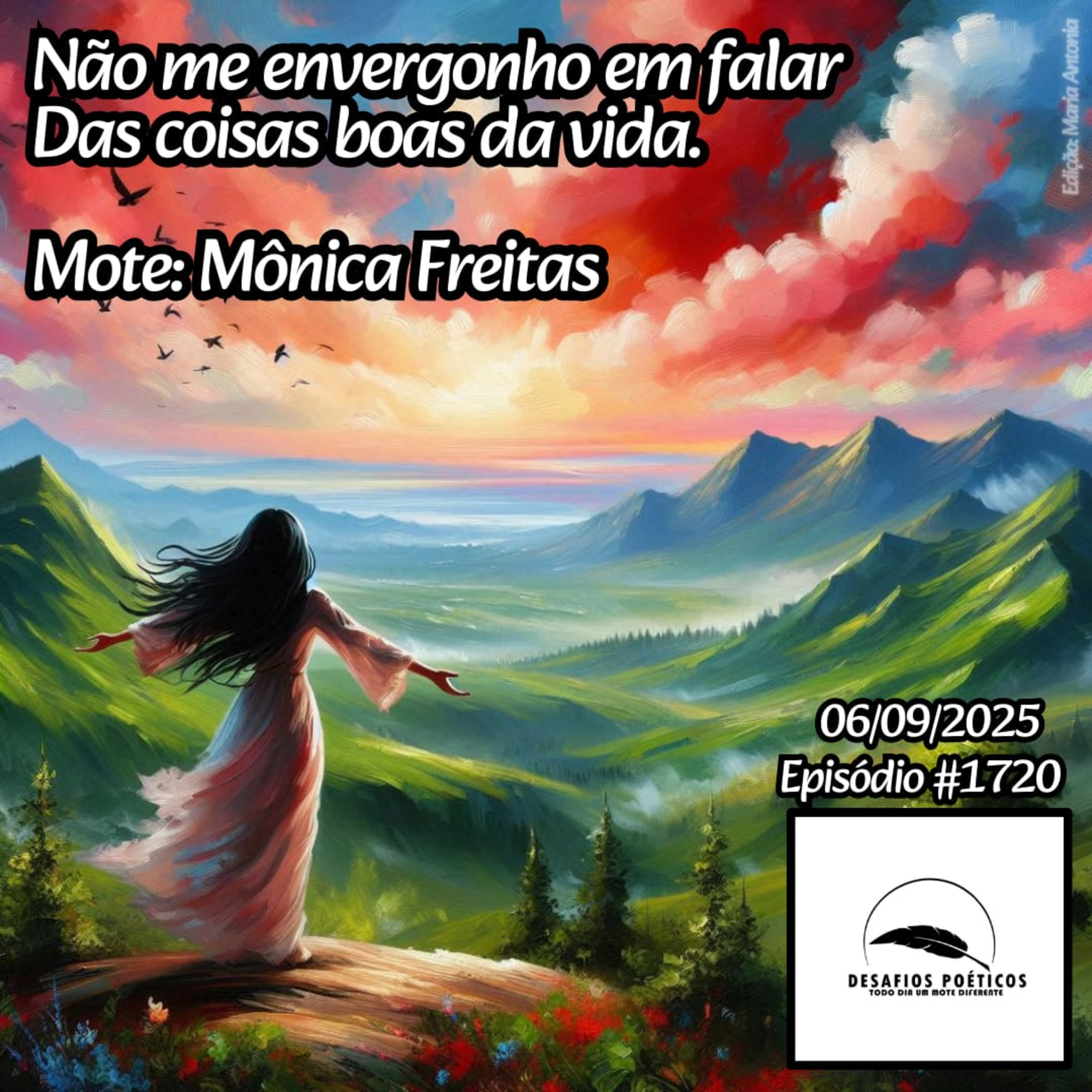 Não me envergonho em falar, das coisas boas da vida. Mote: Mônica Freitas. # 1720 episode artwork