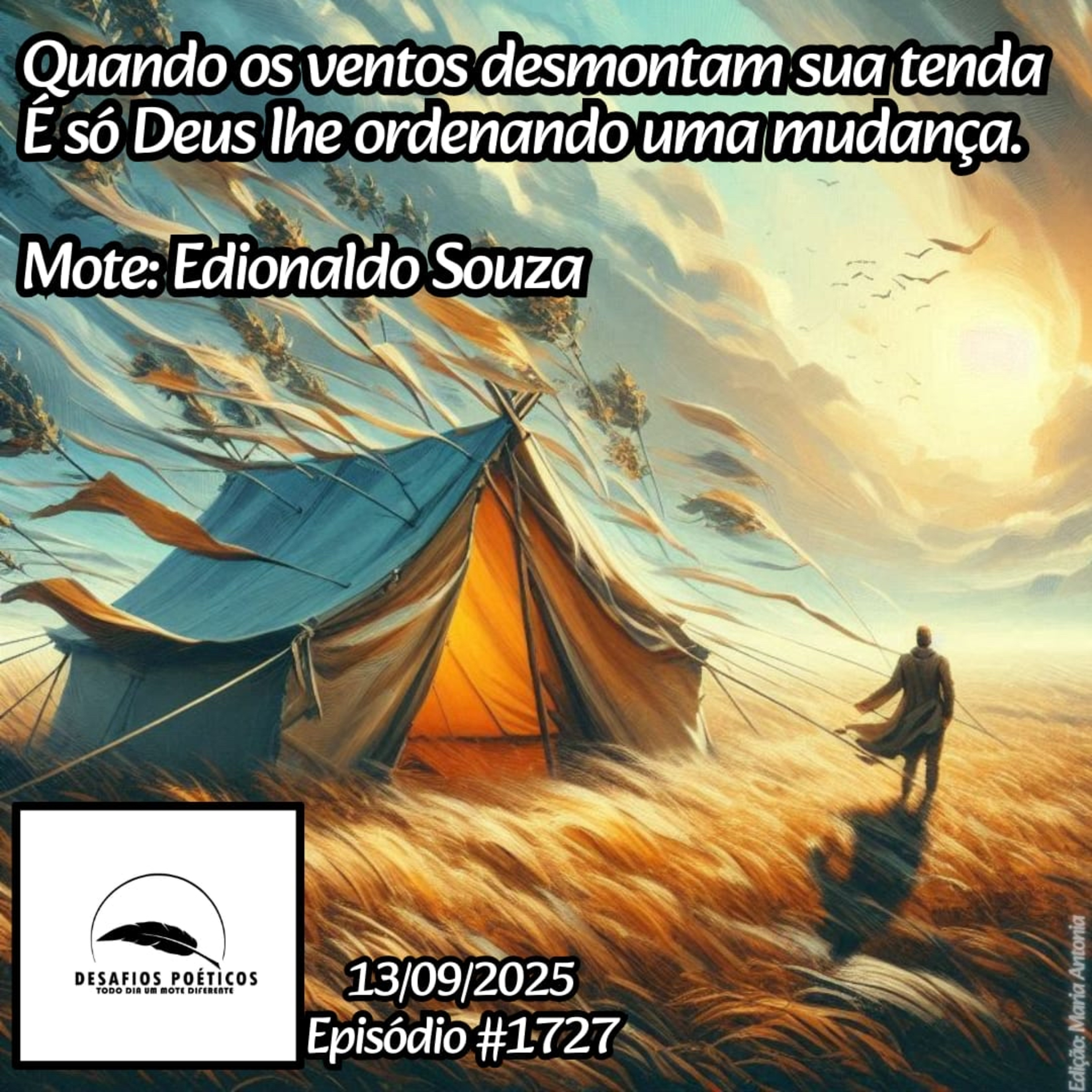 Quando o vento desarma a sua tenda, é só Deus lhe ordenando uma mudança. Mote: Edionaldo Souza. 1727 episode artwork