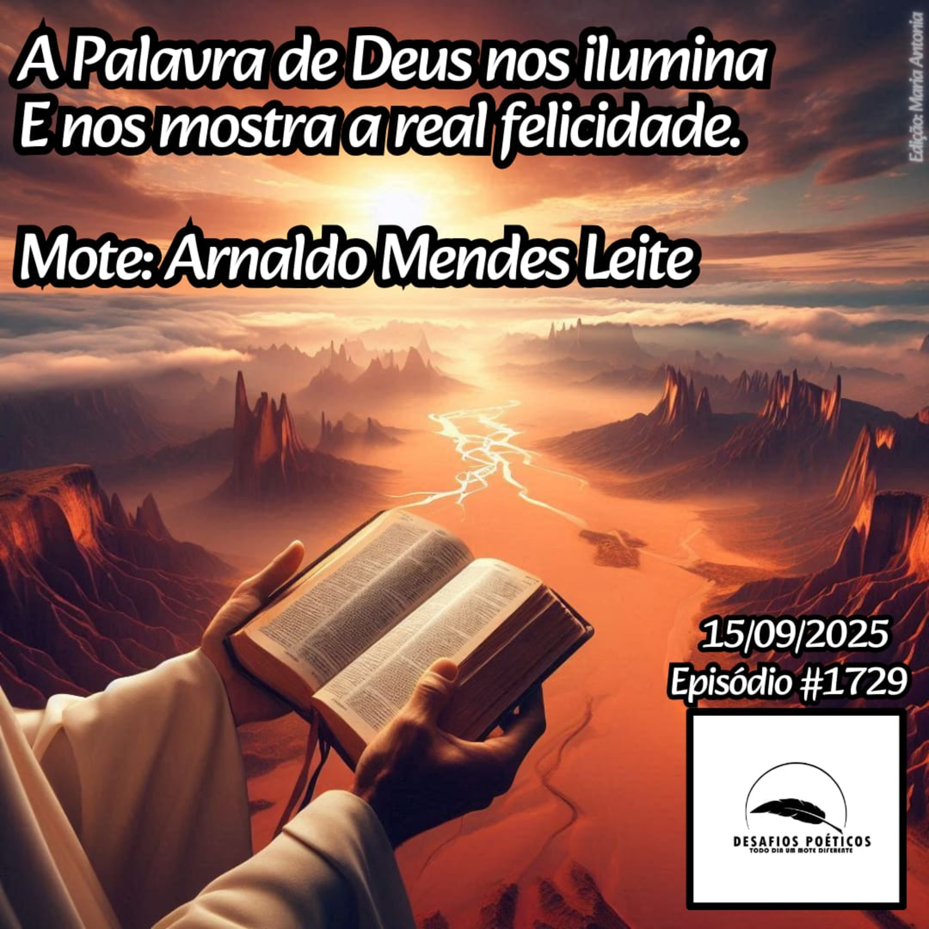 A palavra de Deus nos ilumina, e nos mostra a real felicidade. Mote: Arnaldo Mendes Leite. # 1729 episode artwork