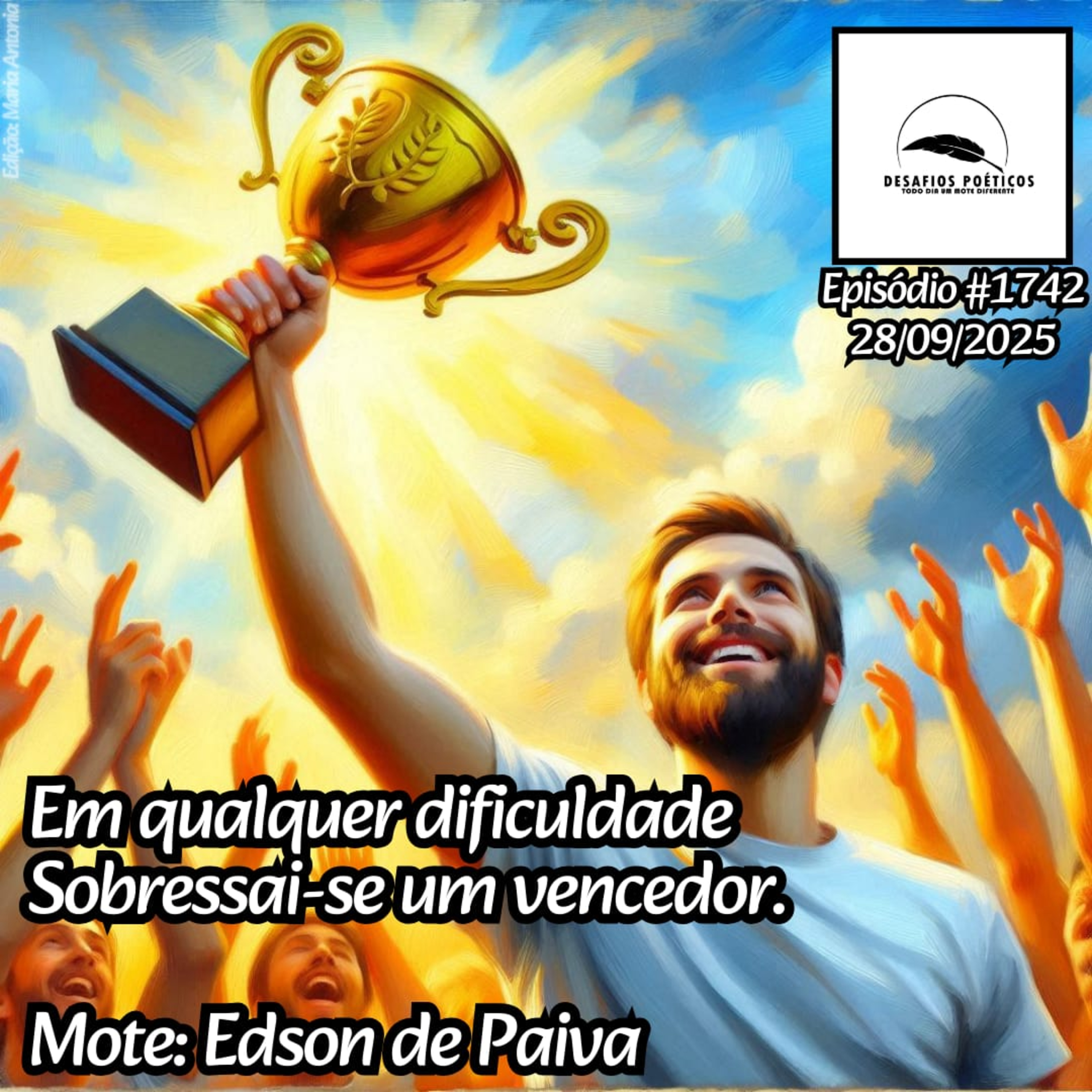 Em qualquer dificuldade, sobressai-se um vencedor. Mote: Edson de Paiva. #1742