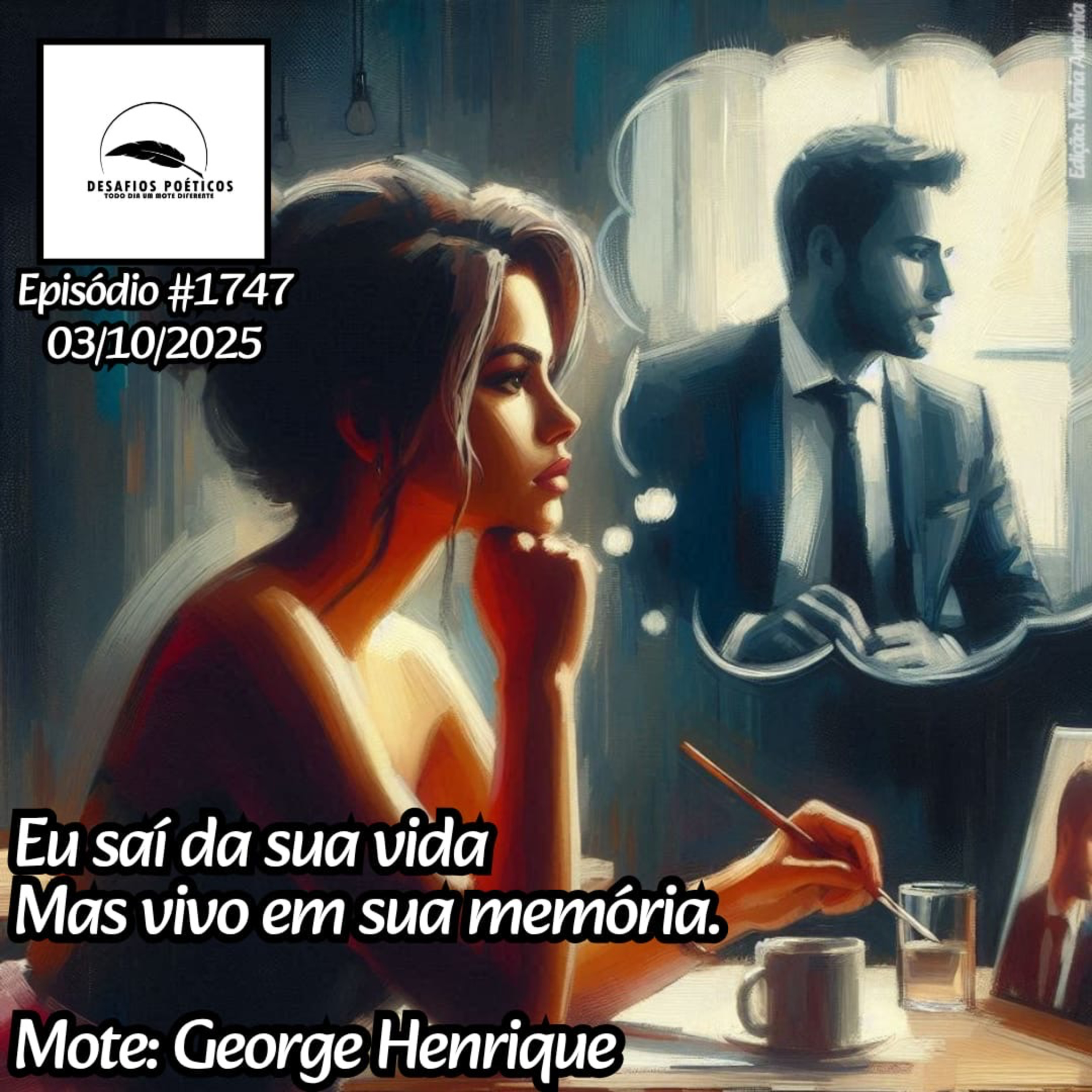 Eu saí da sua vida, mas vivo em sua memória. Mote: George Henrique. #1747 episode artwork