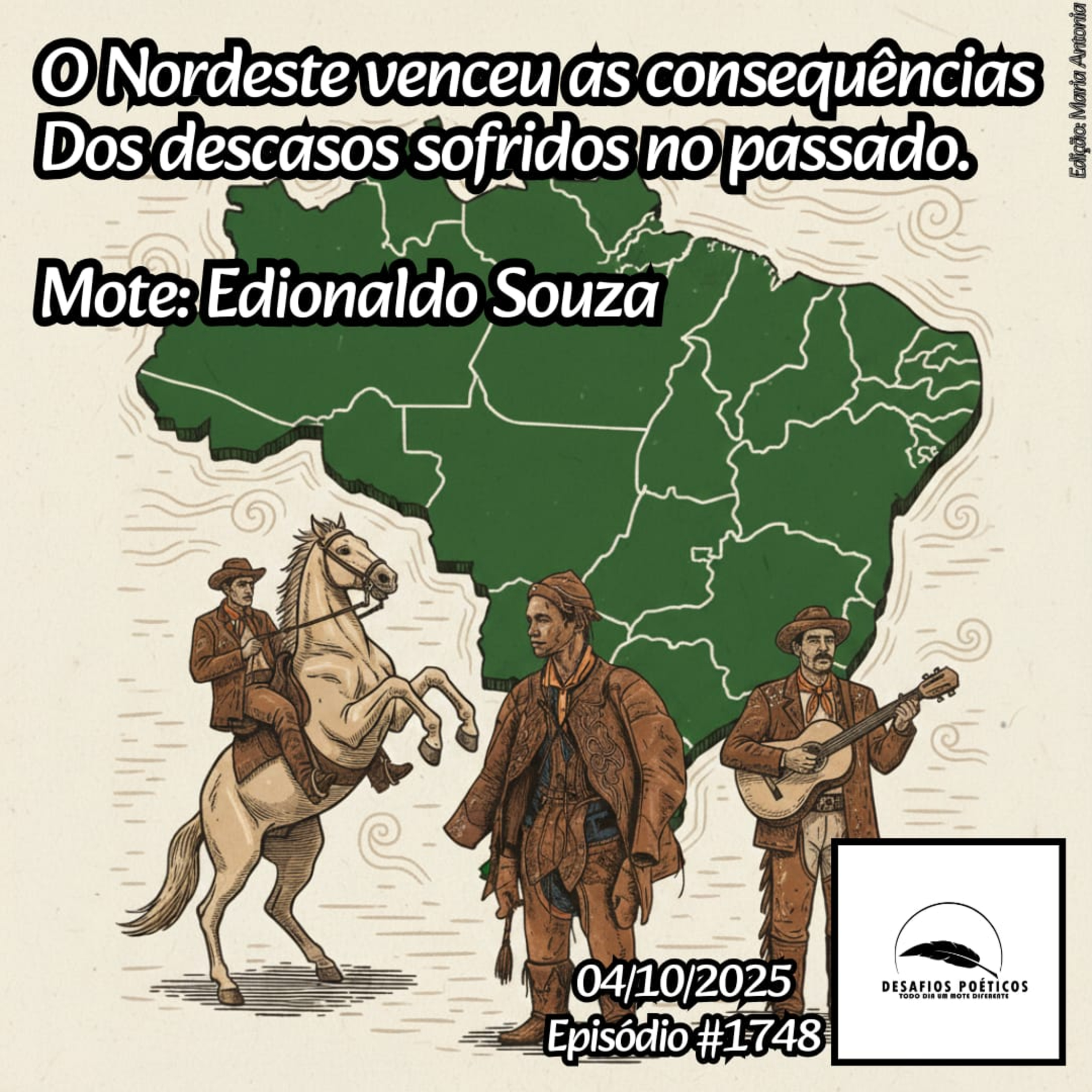 O Nordeste venceu as consequências, dos descasos sofridos no passado. Mote: Edionaldo Souza. #1748