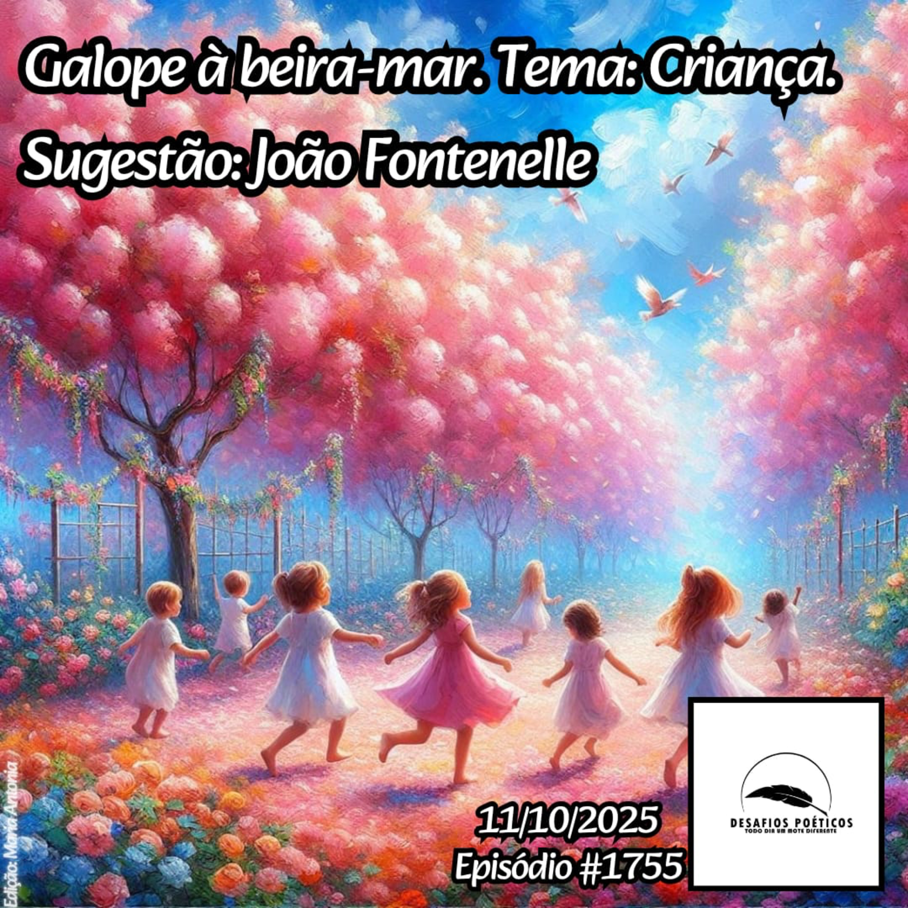 Galope à beira mar. Tema: Criança. Sugestão: João Fontenelle. #1755 episode artwork
