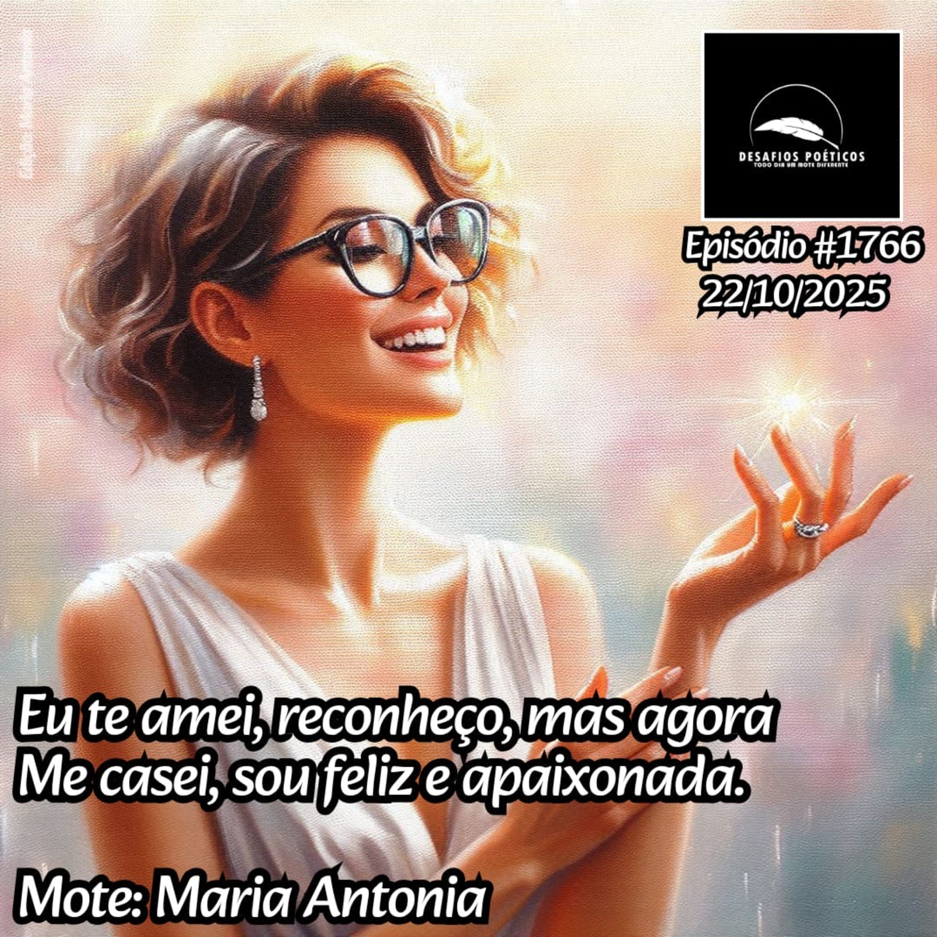 Eu te amei, reconheço, mas agora, me casei, sou feliz e apaixonada. Mote: Maria Antonia. #1766 episode artwork