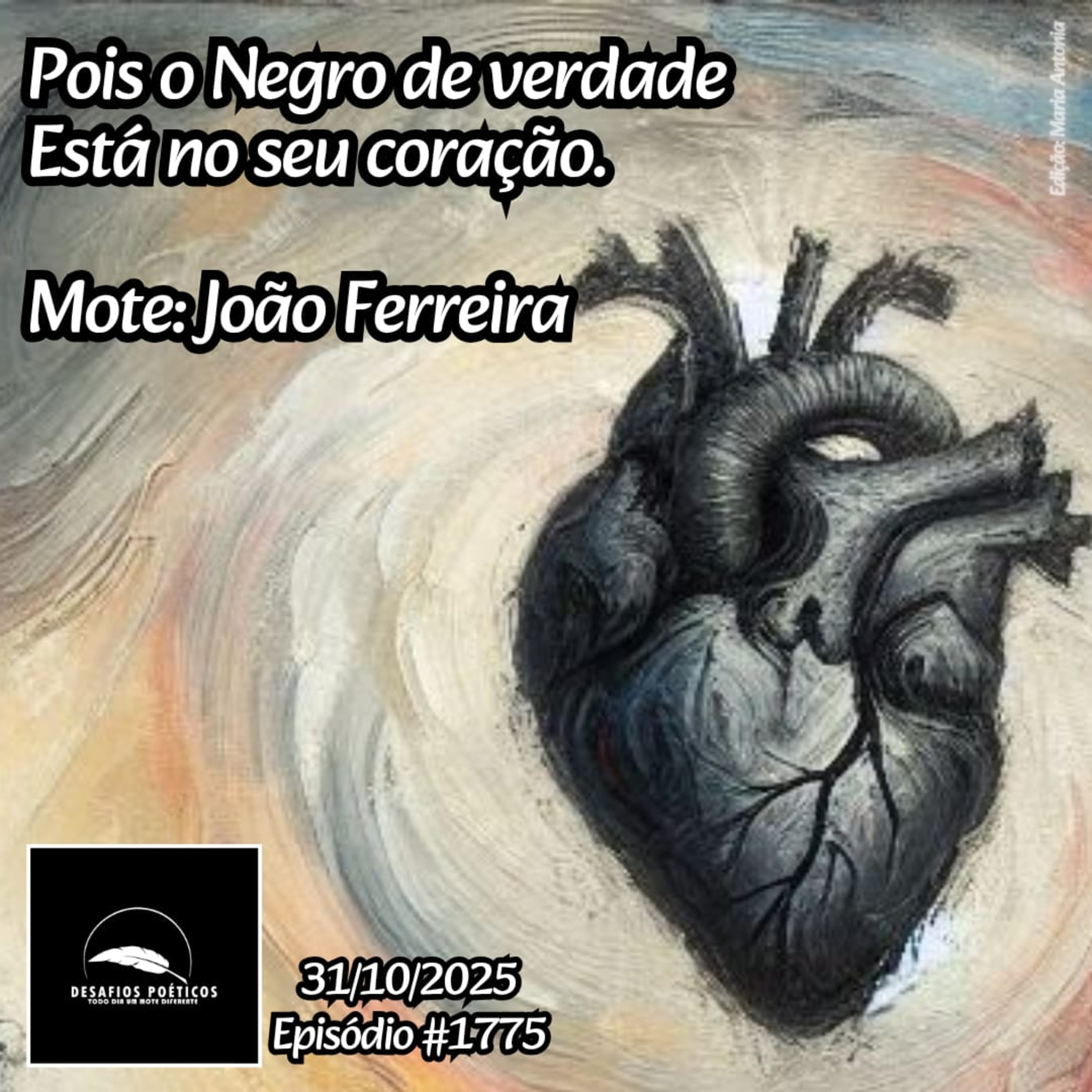 Pois o Negro de verdade, está no seu coração. Mote: João Ferreira. # 1775
