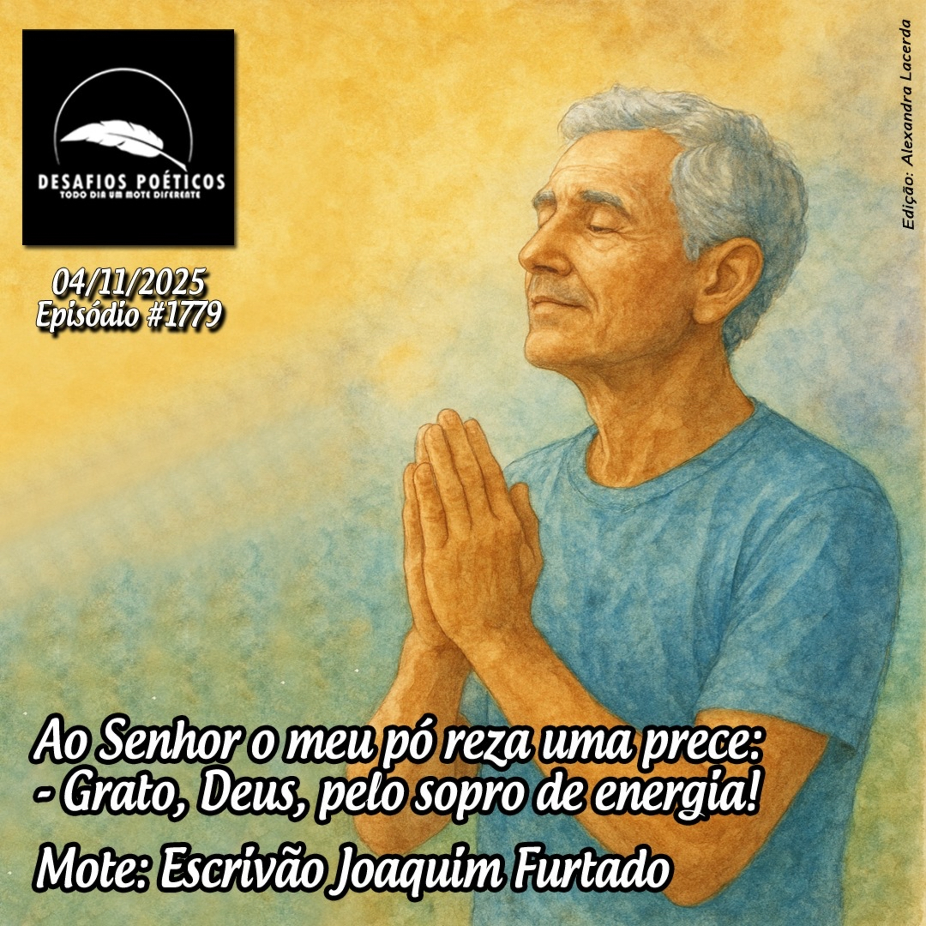 Ao Senhor o meu pó reza uma prece: grato, Deus, pelo sopro de energia! Mote: Joaquim Furtado. #1779 episode artwork